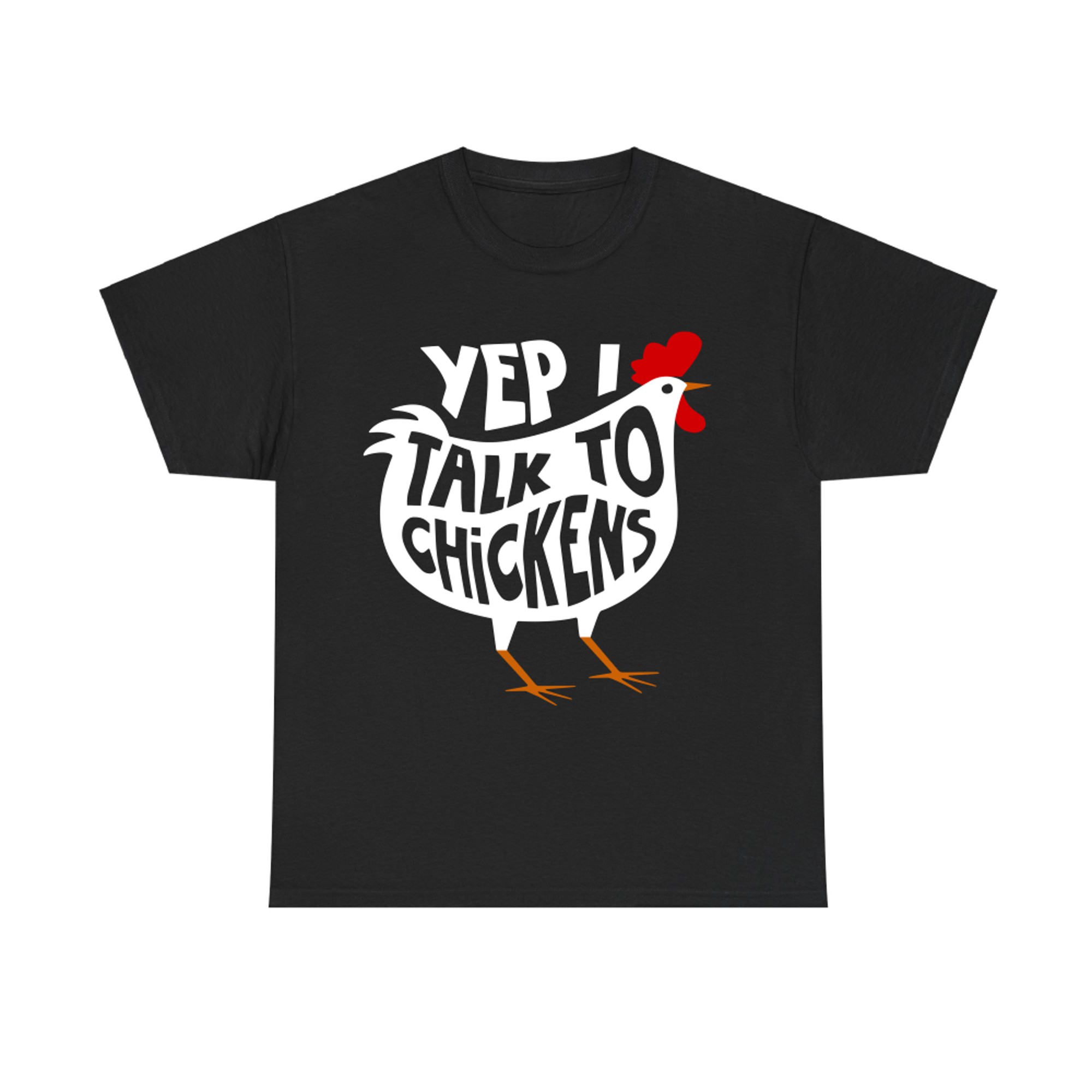 Yep I Talk to Chickens T-shirt