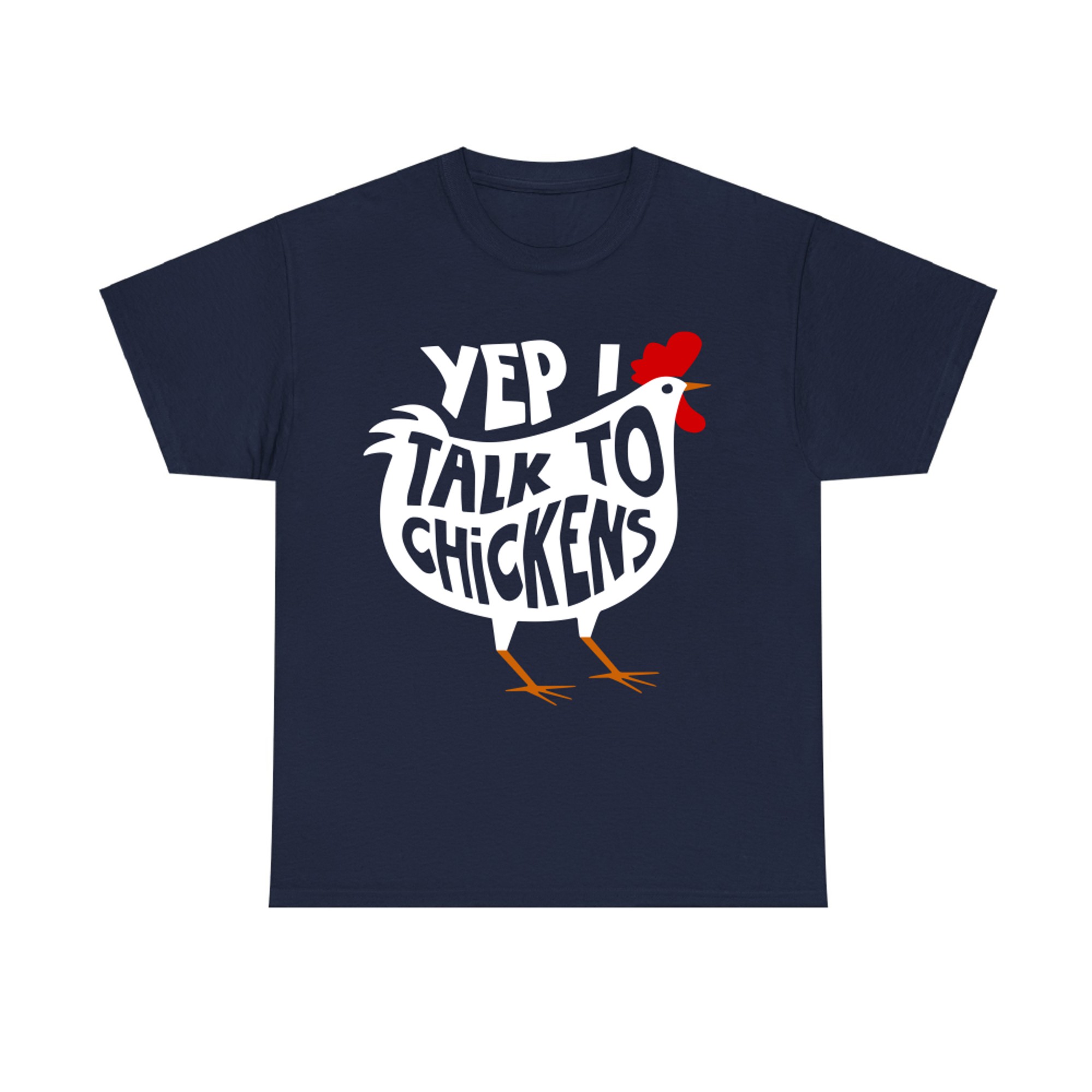 Yep I Talk to Chickens T-shirt