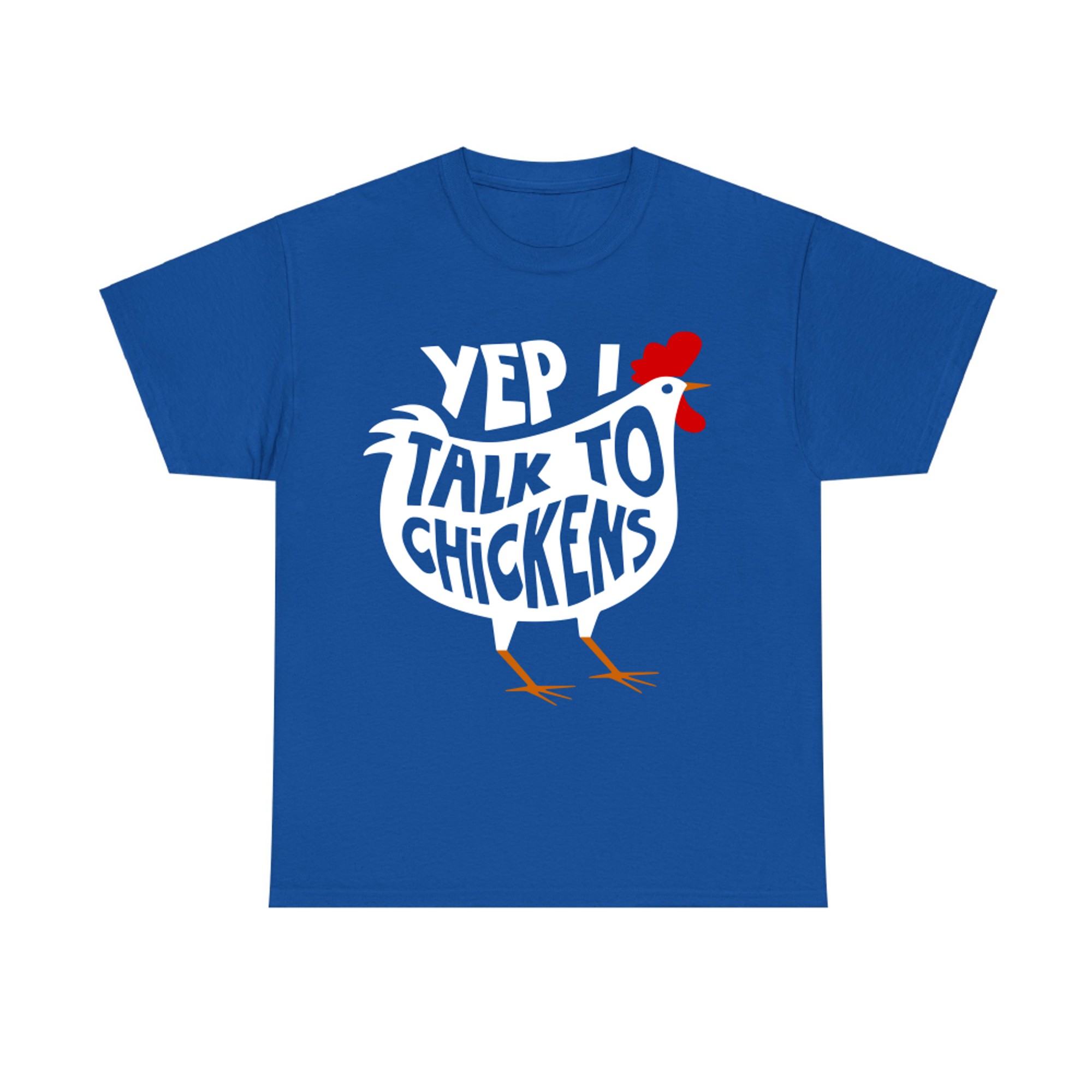 Yep I Talk to Chickens T-shirt