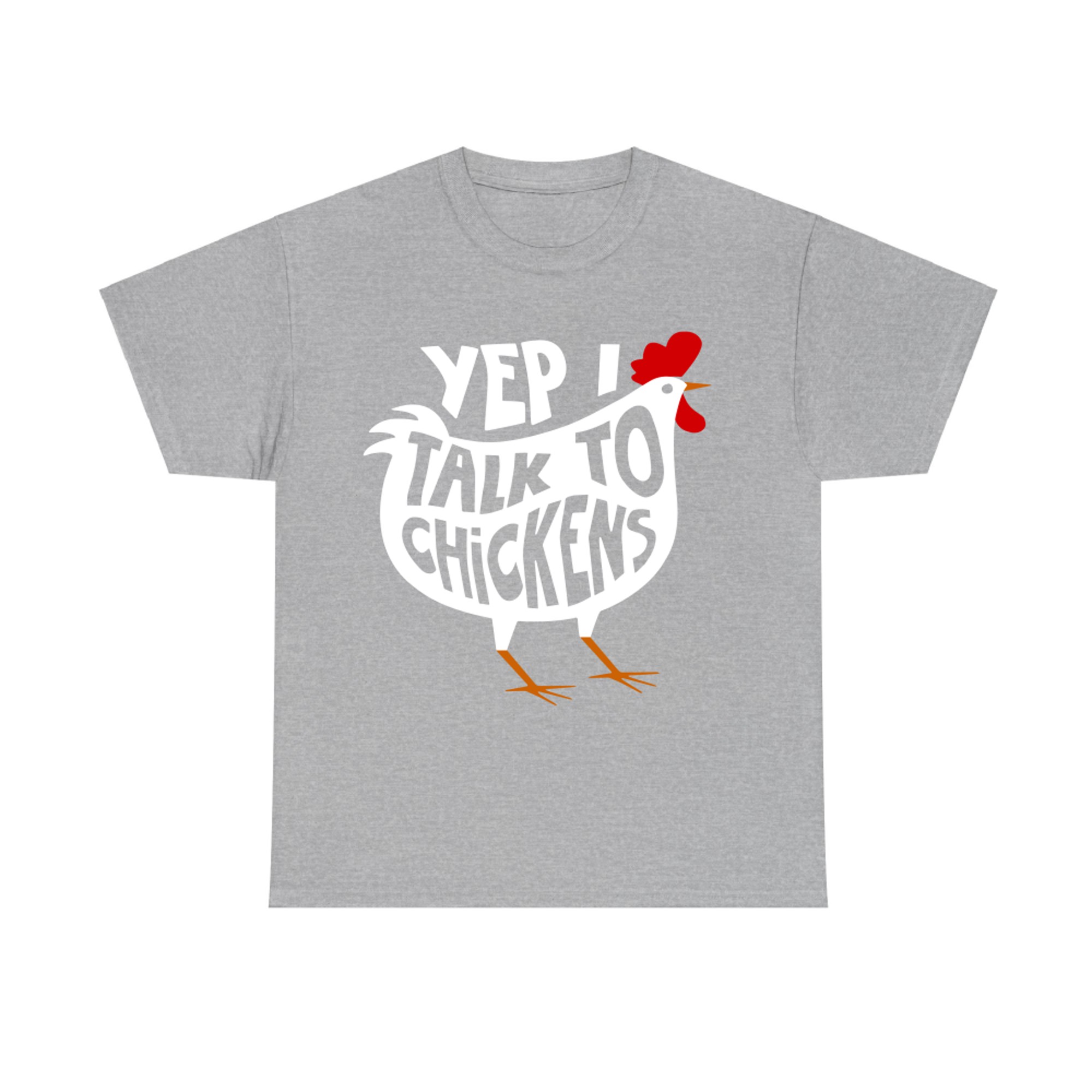 Yep I Talk to Chickens T-shirt