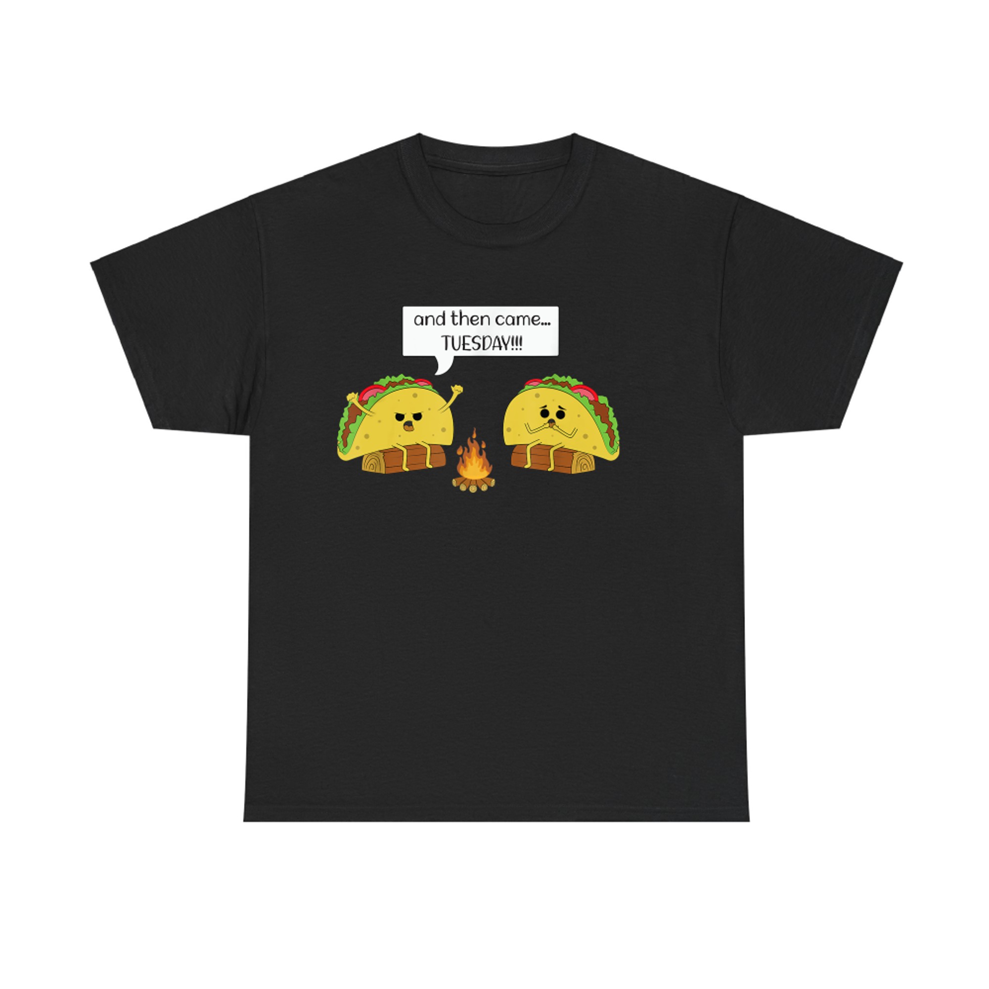 And Then Came Tuesday Taco Funny Text Humour T-Shirt