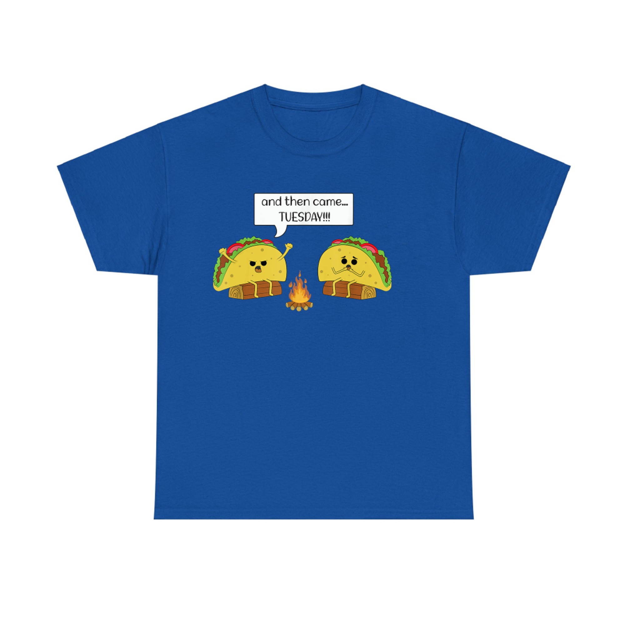 And Then Came Tuesday Taco Funny Text Humour T-Shirt