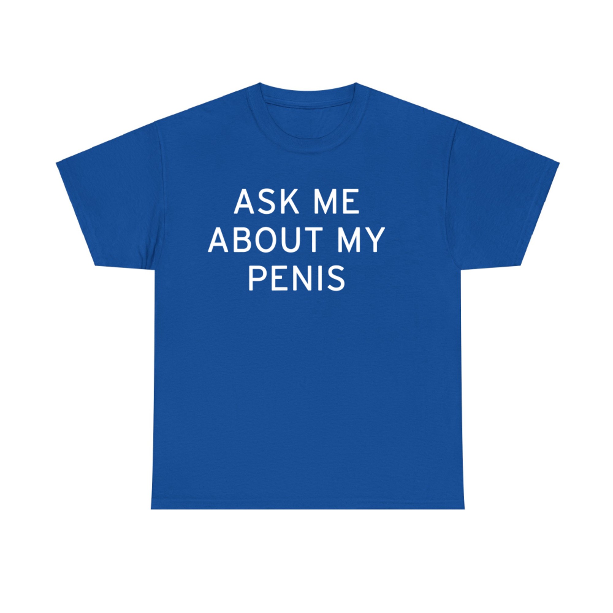 Ask Me About My Penis Funny Party Bar T-Shirt