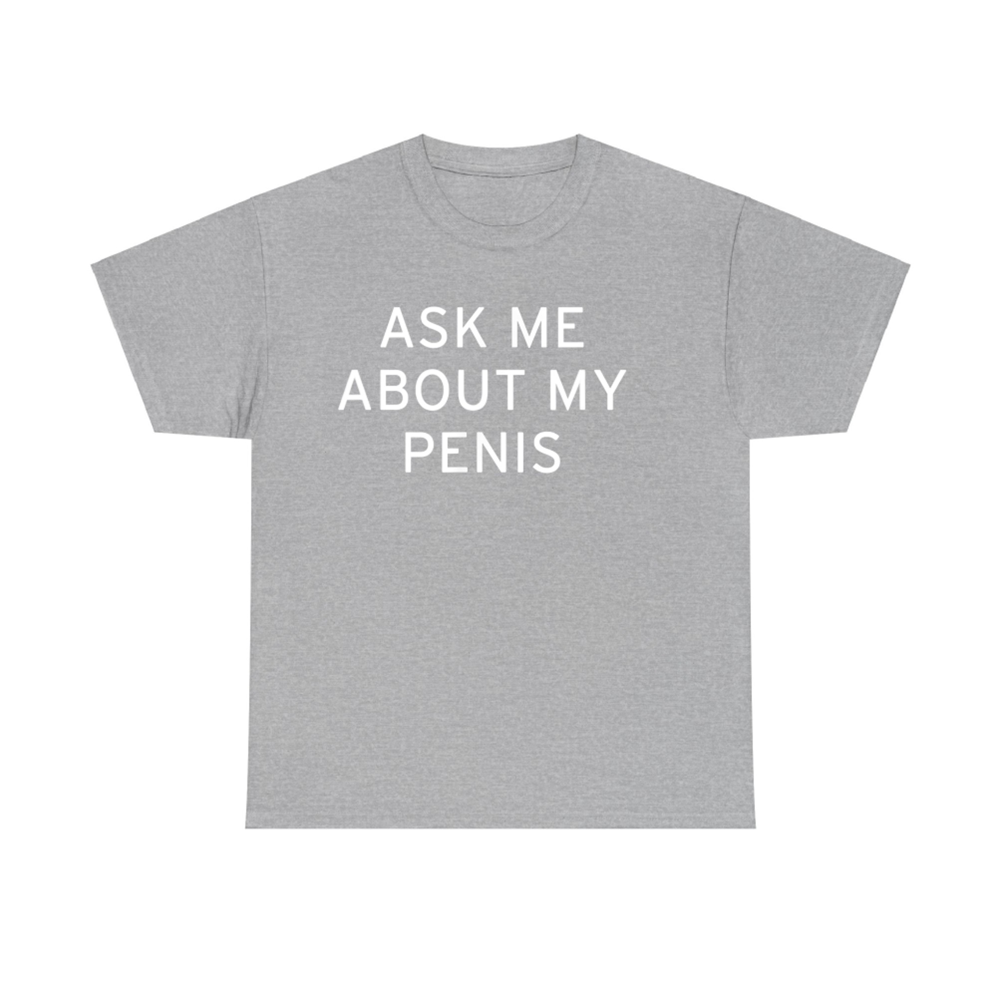 Ask Me About My Penis Funny Party Bar T-Shirt