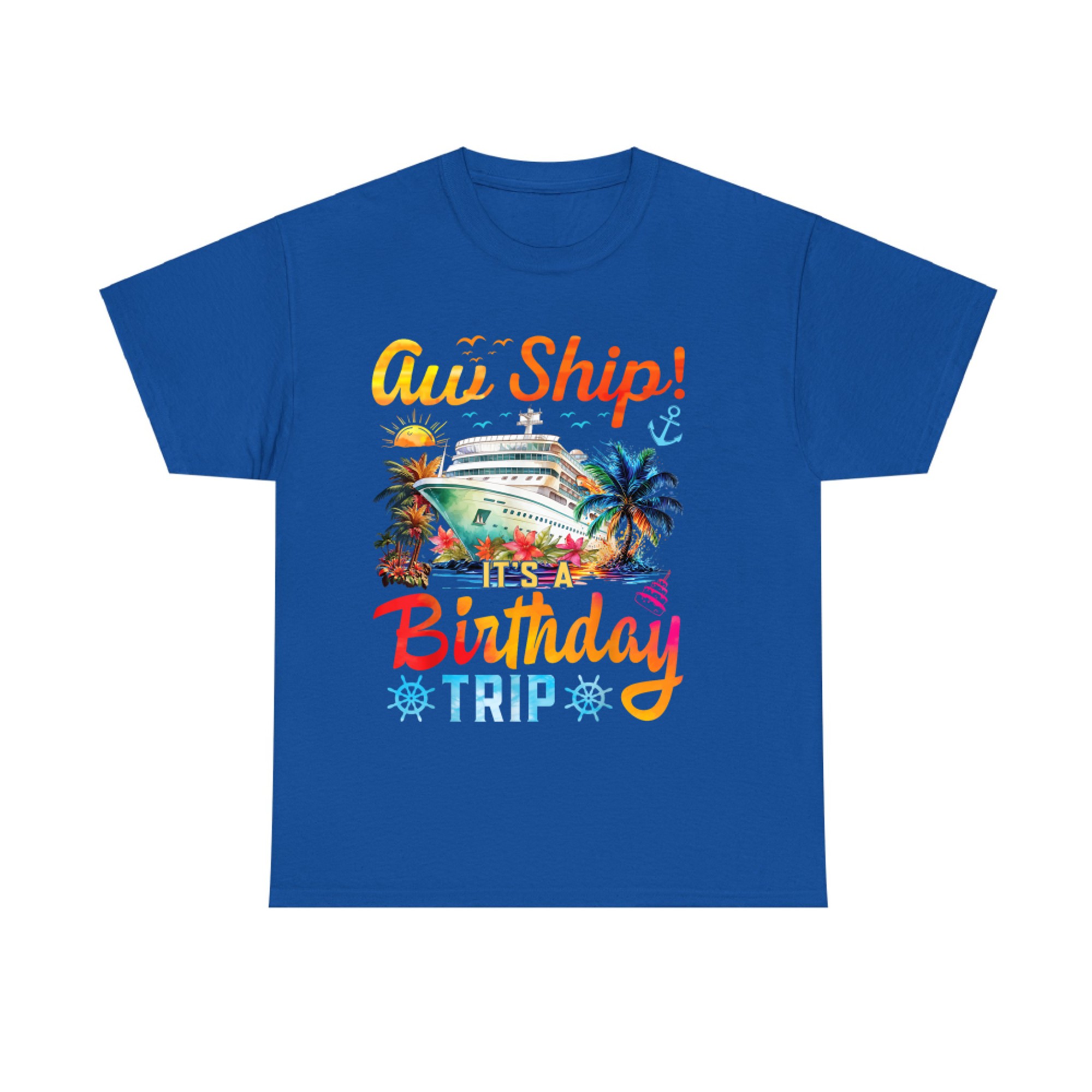 Aw Ship It's A Birthday Trip Birthday Cruise Vacation T-Shirt
