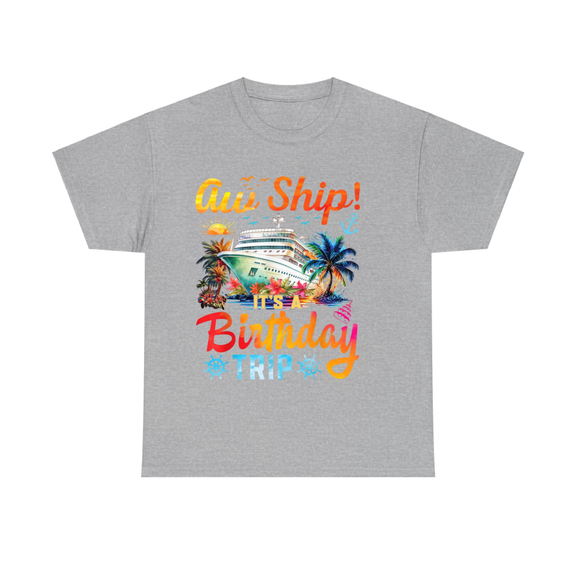 Aw Ship It's A Birthday Trip Birthday Cruise Vacation T-Shirt
