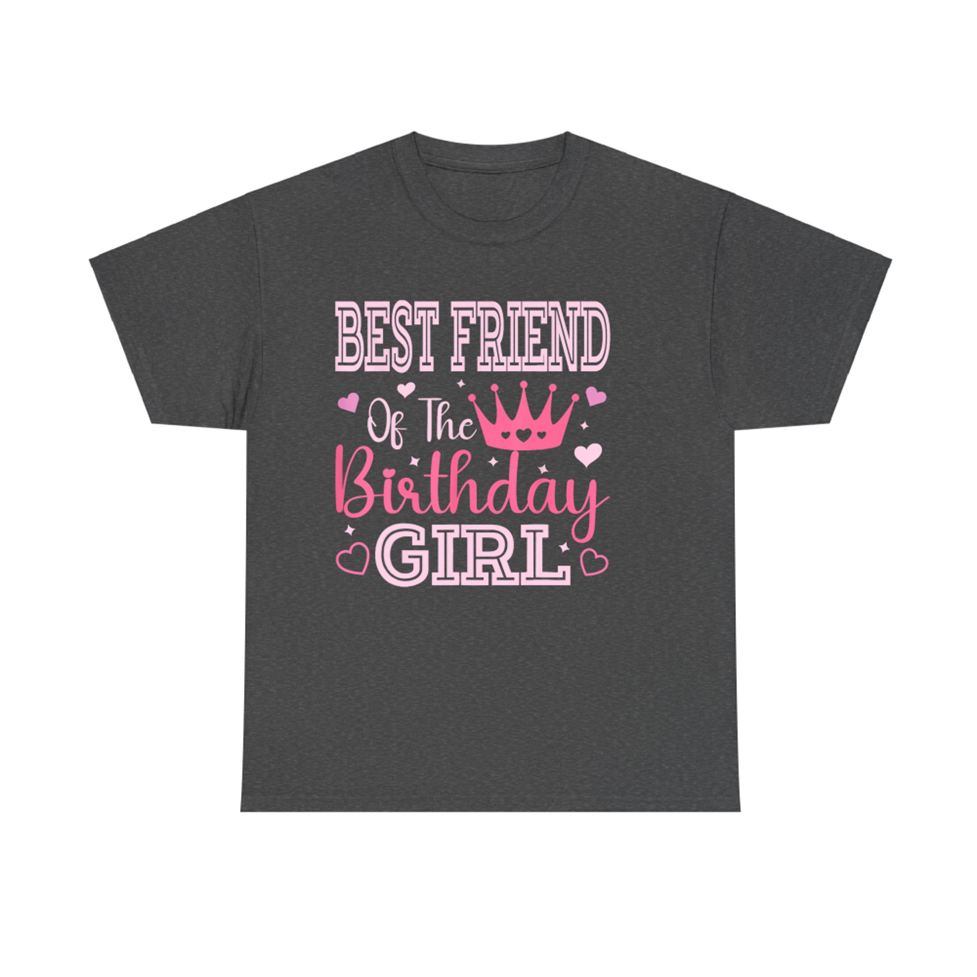 Best Friend Of The Birthday Girl Crown Cute Pink T-Shirt