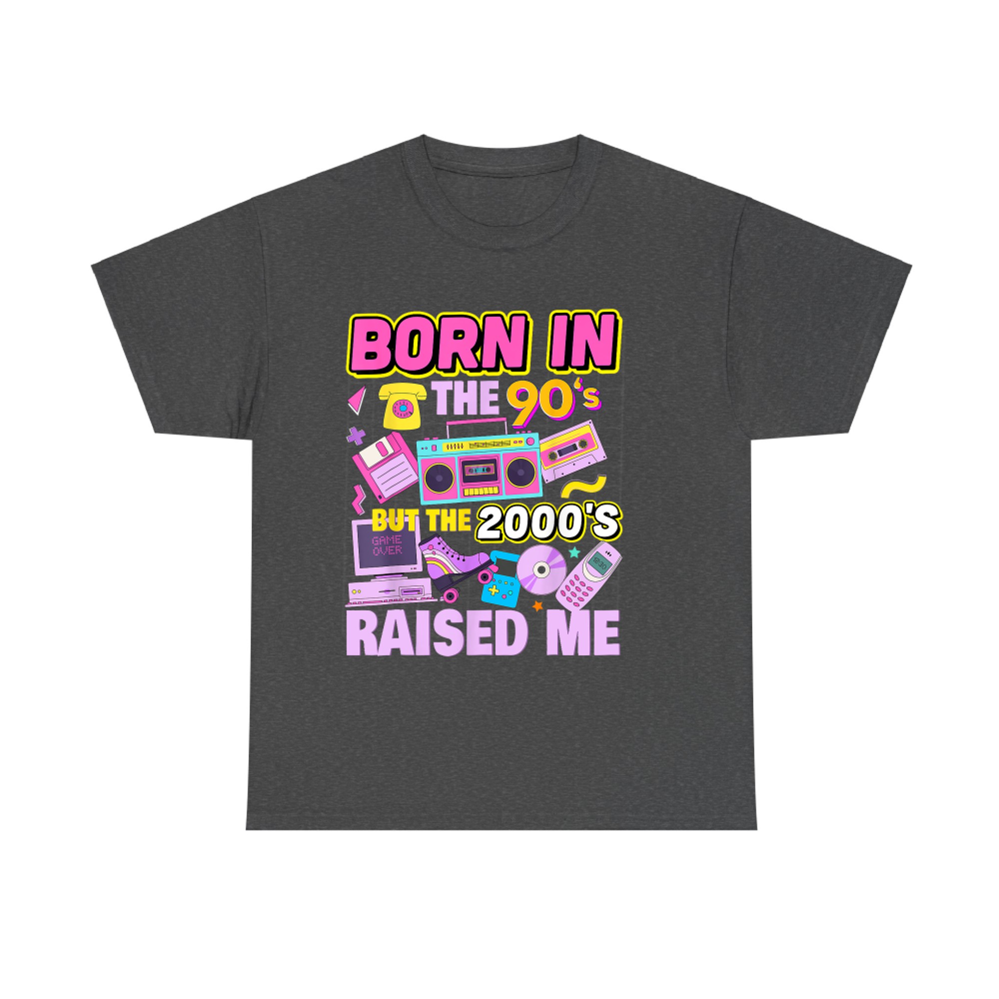 Born In The 90's But The 2000's Raised Me Vintage Retro 90s T-Shirt
