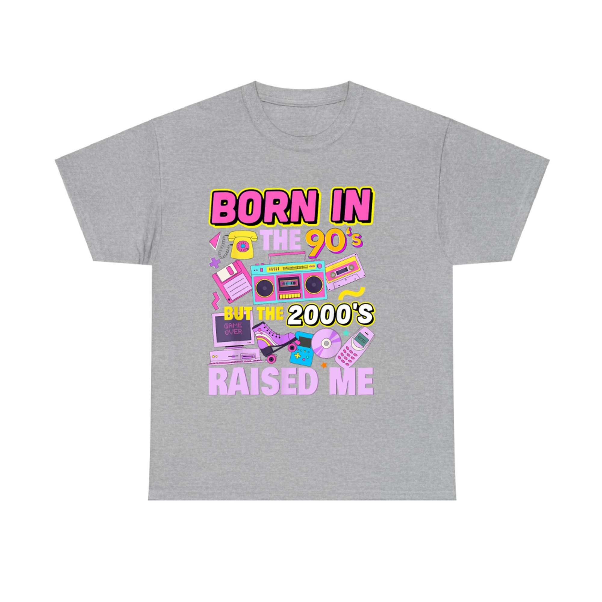 Born In The 90's But The 2000's Raised Me Vintage Retro 90s T-Shirt