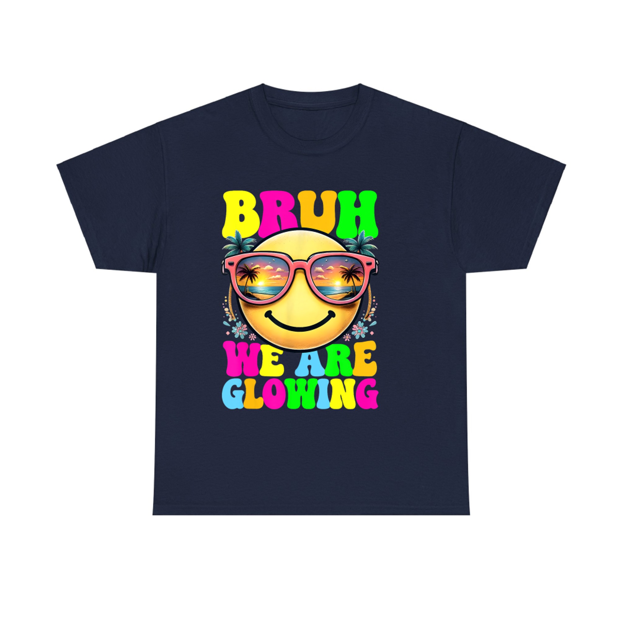 Bruh We Are Glowing In My Glowing Era Hello Summer Vacation T-Shirt