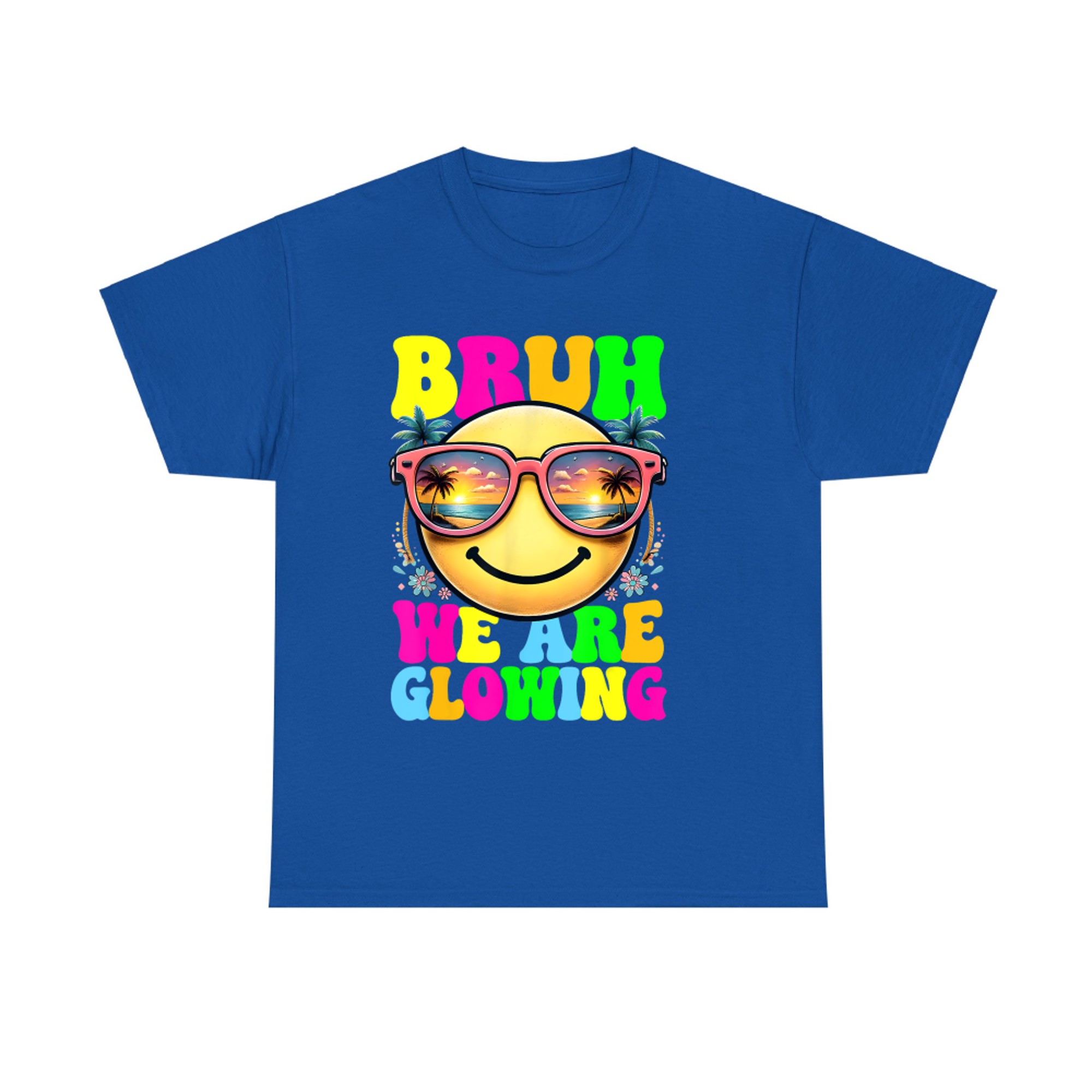 Bruh We Are Glowing In My Glowing Era Hello Summer Vacation T-Shirt