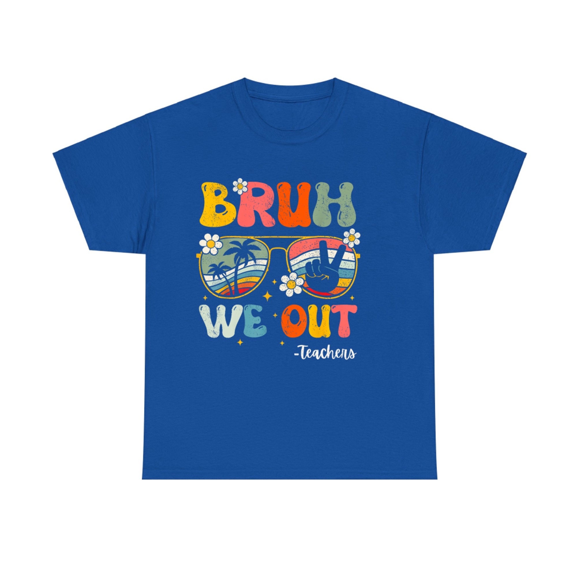 Bruh We Out Happy Last Day Of School Teacher Student Summer T-Shirt