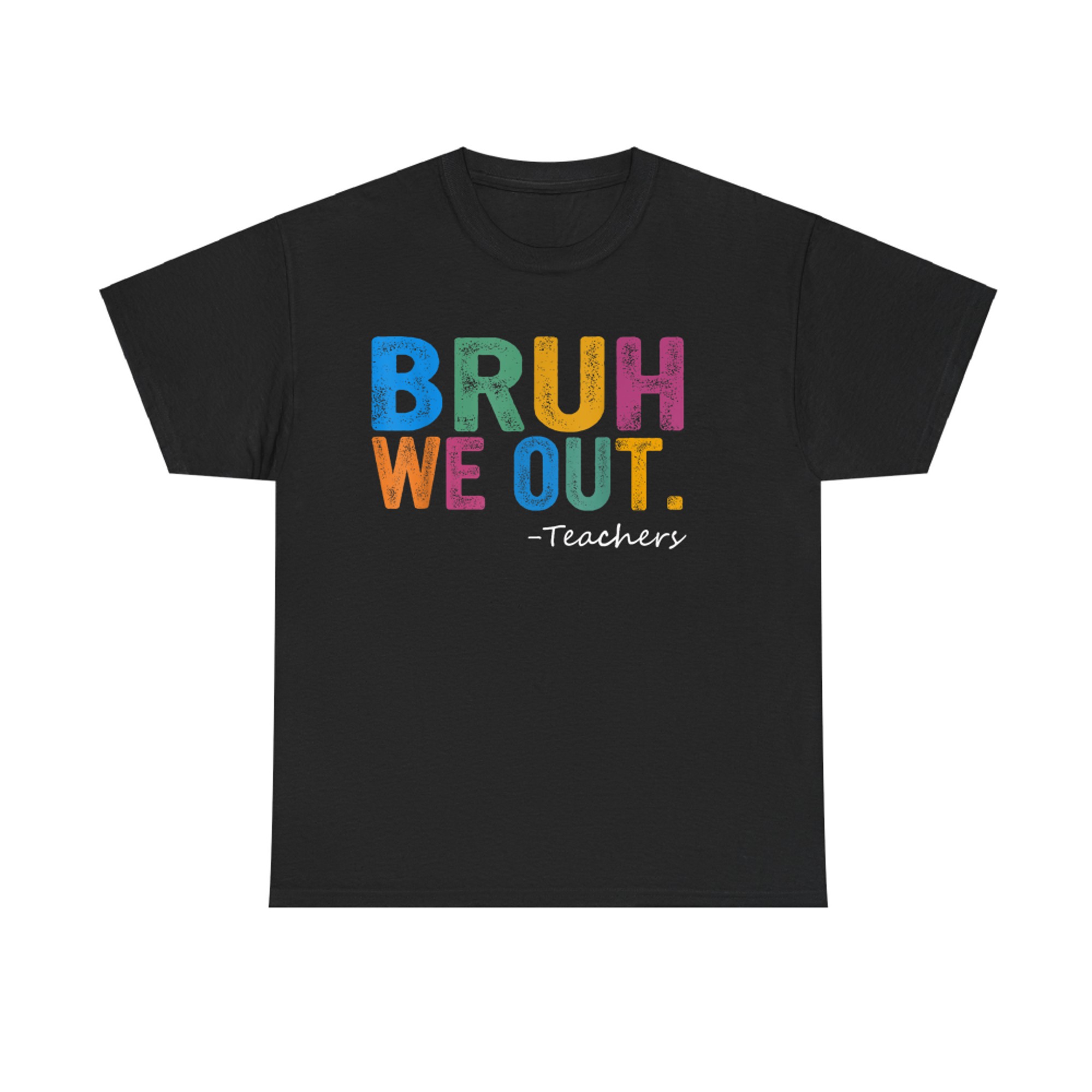 Bruh We Out Teachers Cute End Of School Year Teacher Summer T-Shirt
