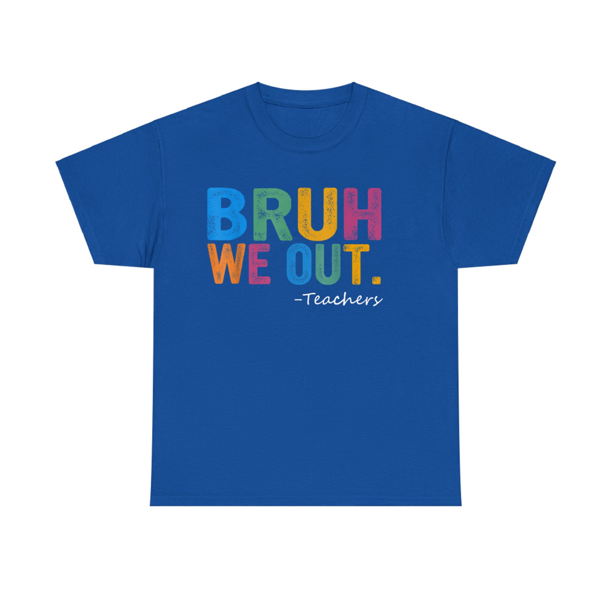 Bruh We Out Teachers Cute End Of School Year Teacher Summer T-Shirt