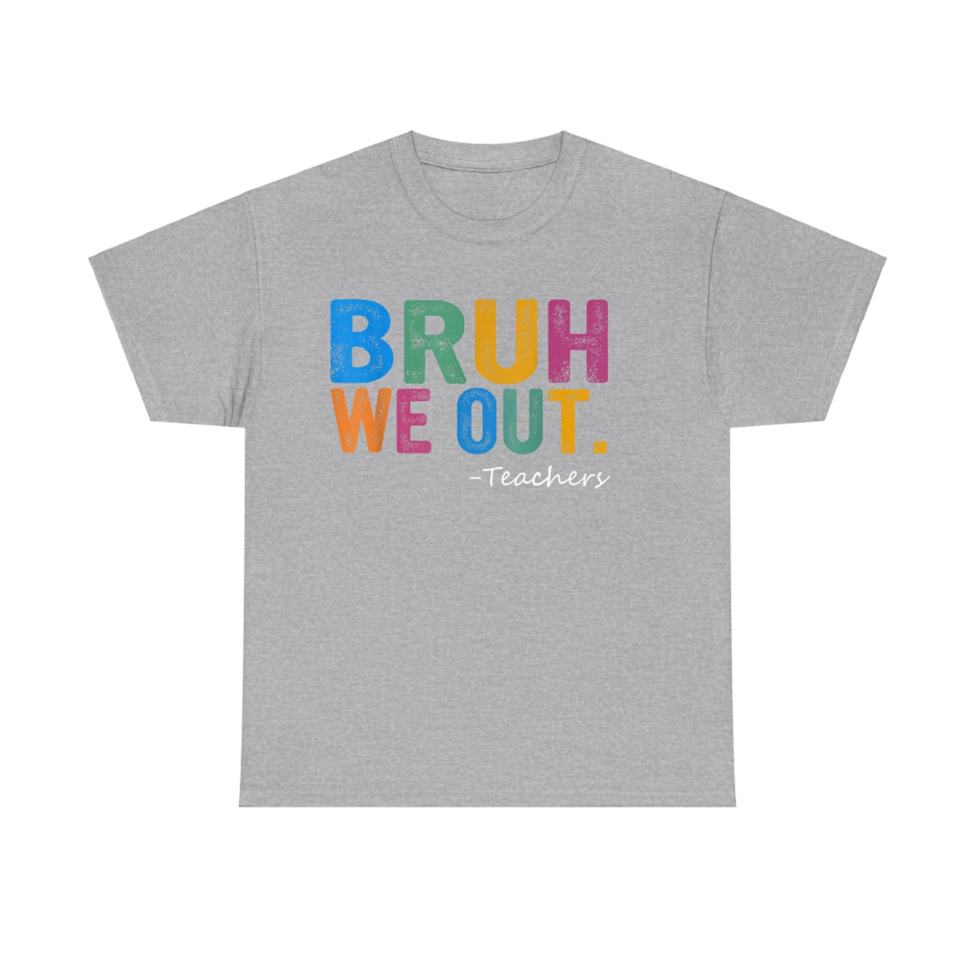 Bruh We Out Teachers Cute End Of School Year Teacher Summer T-Shirt