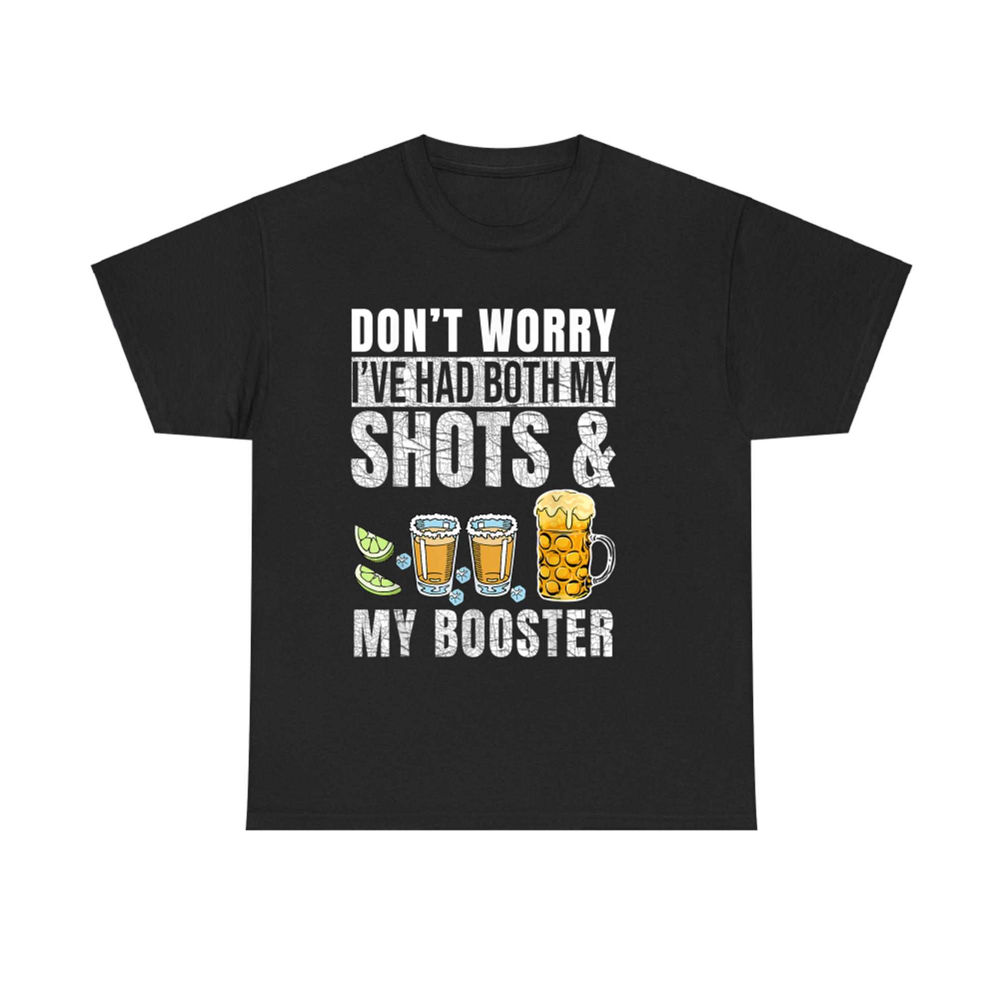 Don't Worry I've Had Both My Shots And Booster Funny Vaccine T-Shirt