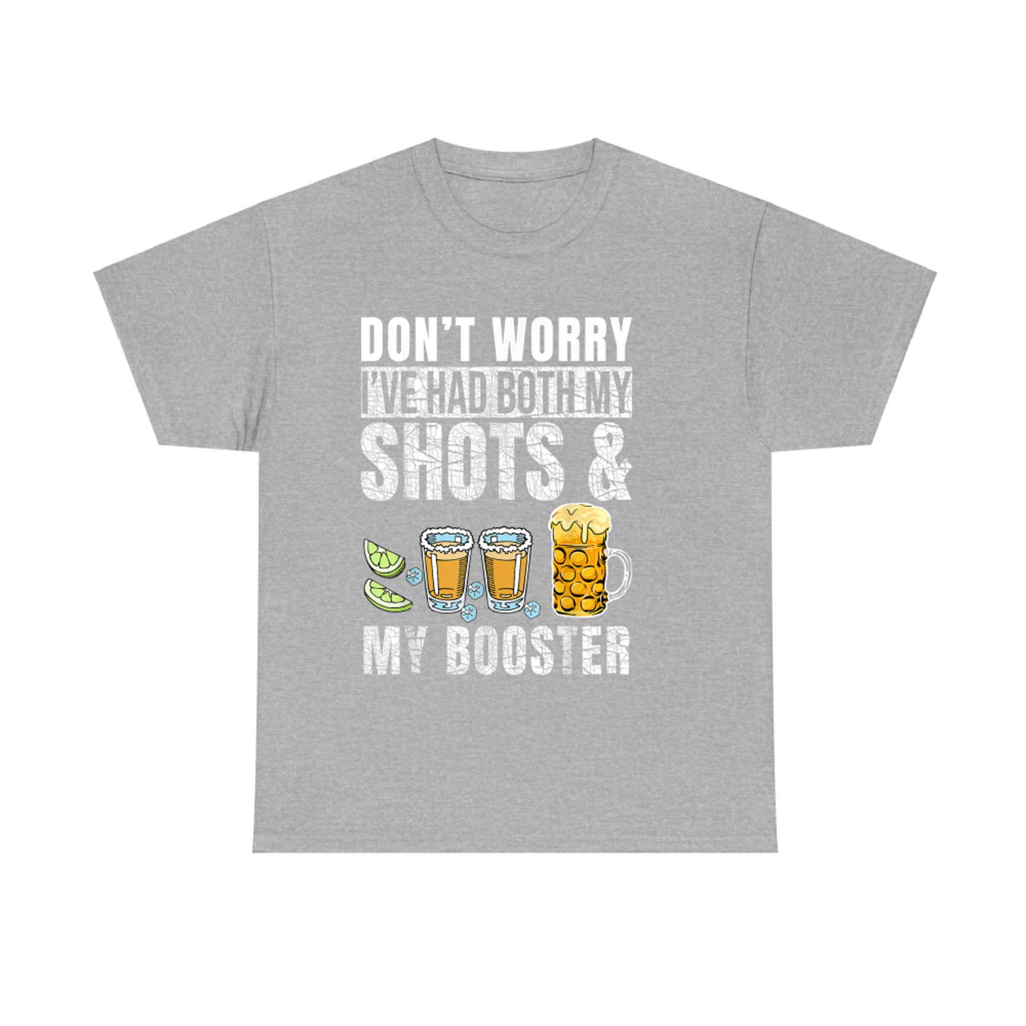 Don't Worry I've Had Both My Shots And Booster Funny Vaccine T-Shirt