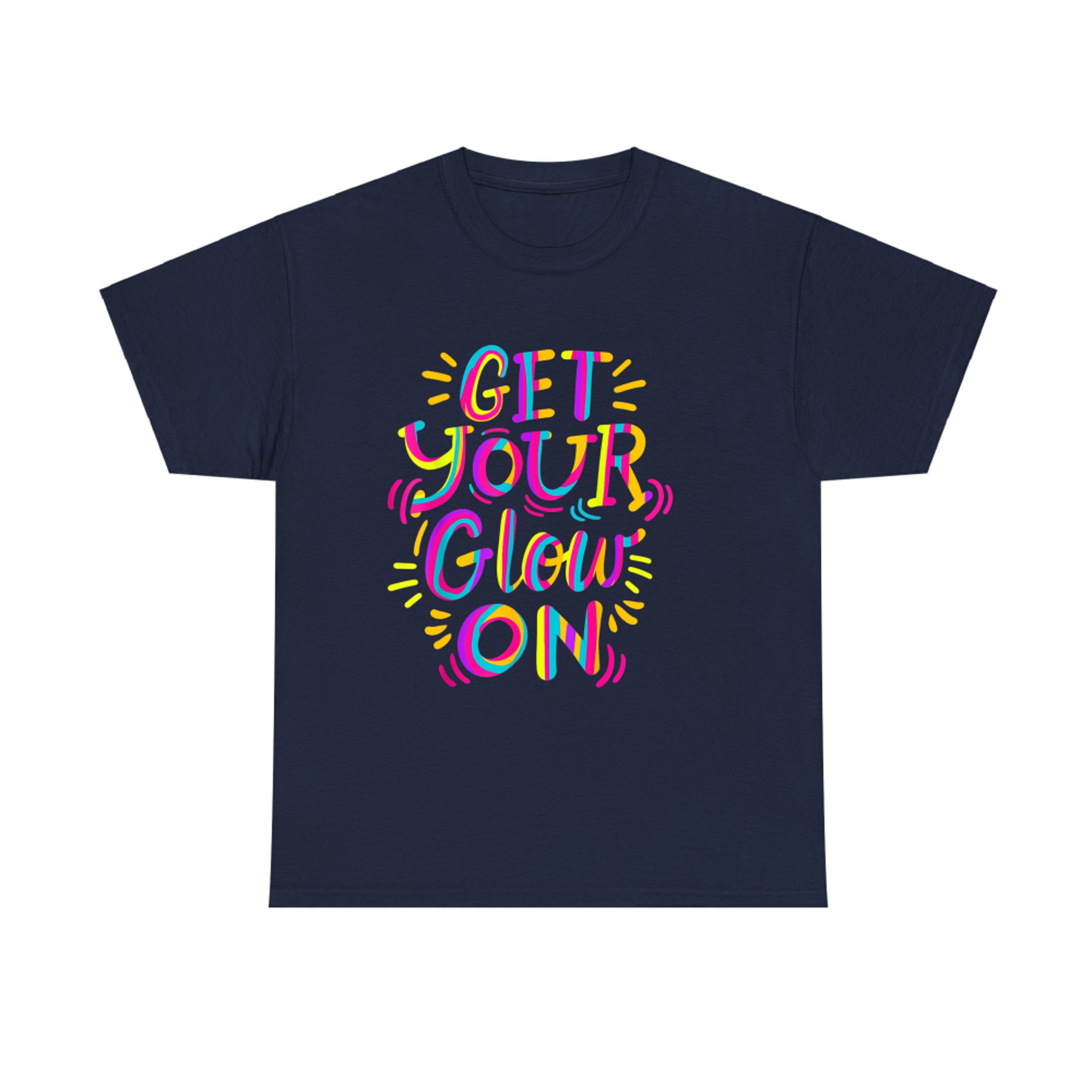 Get Your Glow On Let's Crazy Costume Birthday Glowing Retro 80s 90s T-Shirt