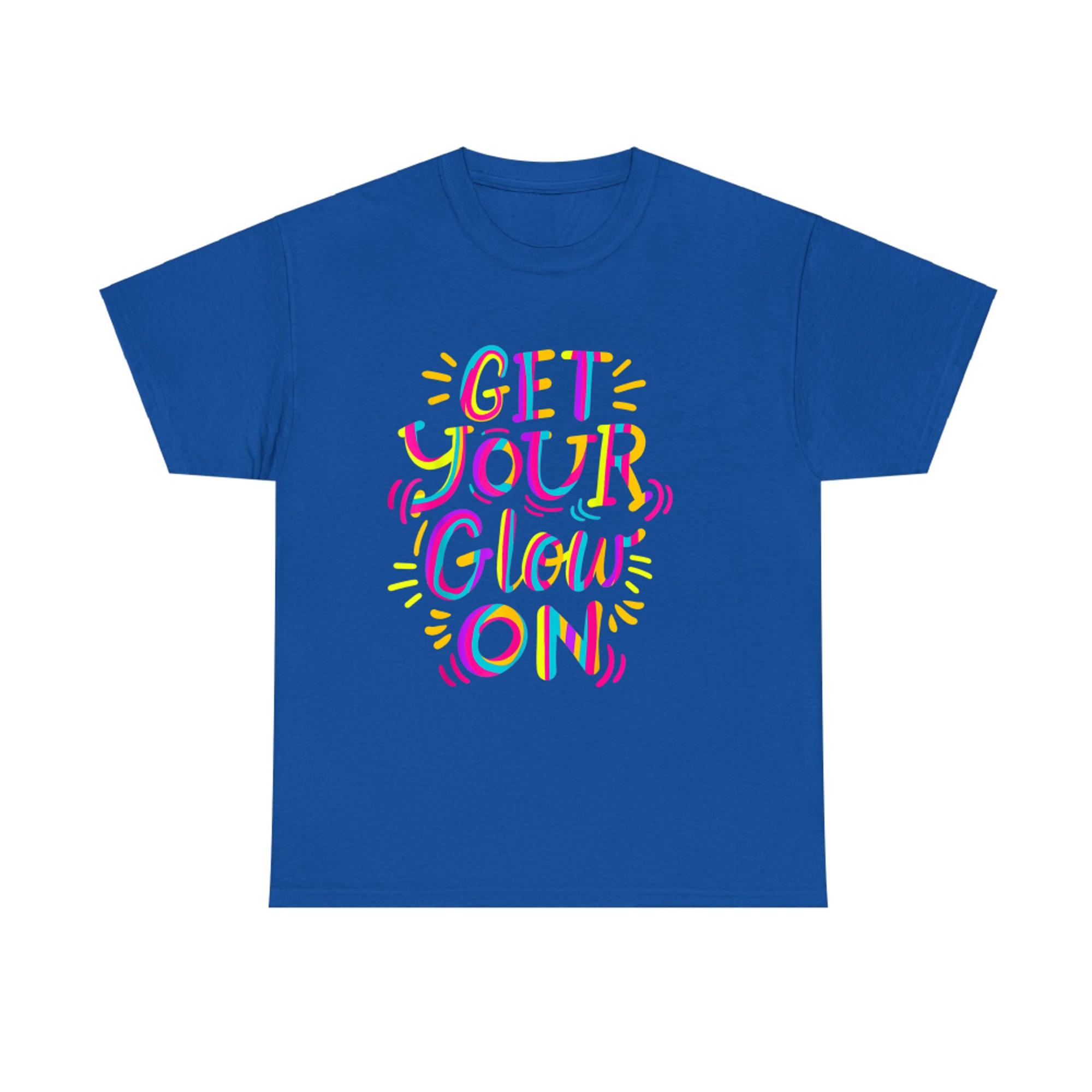 Get Your Glow On Let's Crazy Costume Birthday Glowing Retro 80s 90s T-Shirt