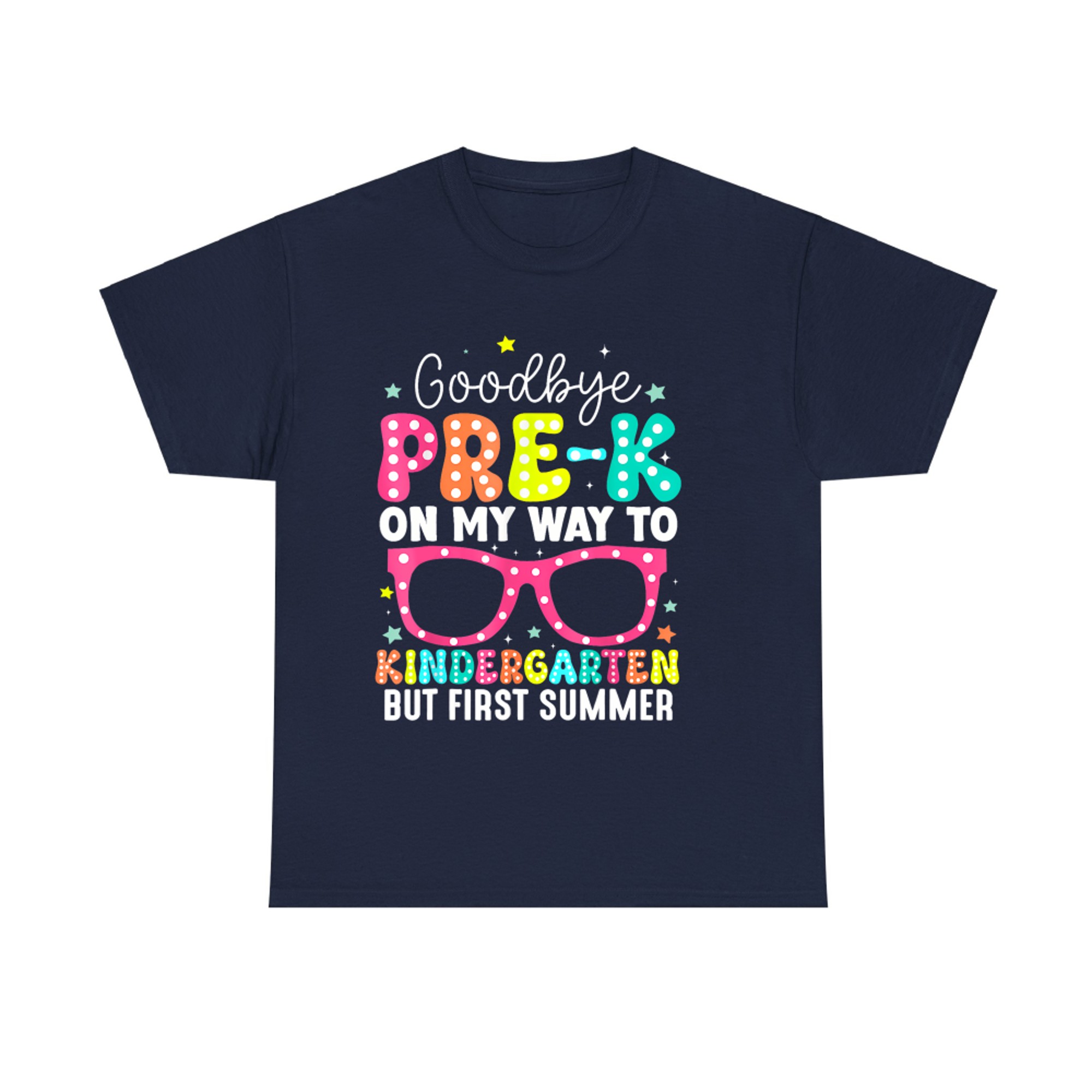 Goodbye Pre-K Graduation To Kindergarten First Summer T-Shirt