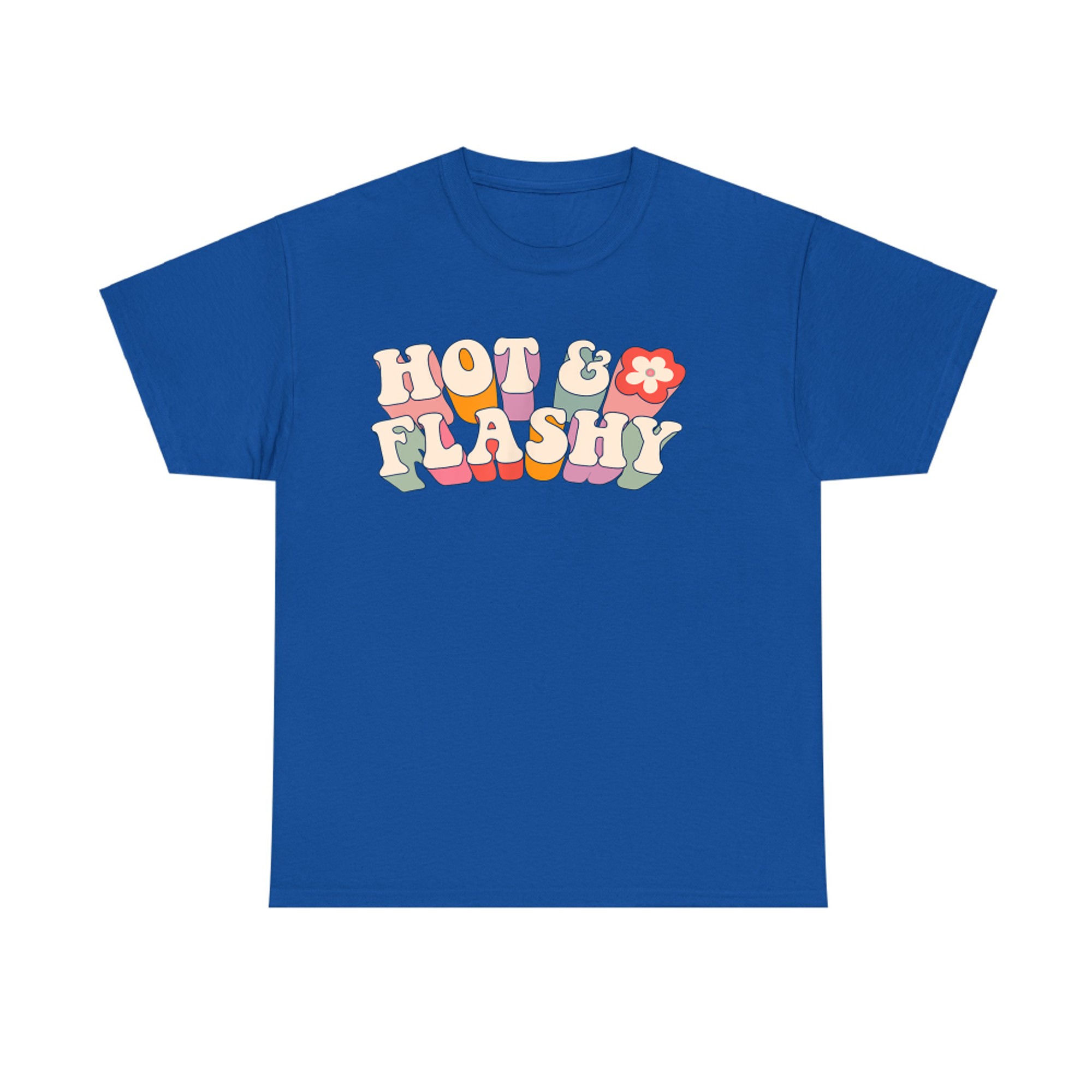 Hot And Flashy Funny Menopause Hot Flashes T-Shirt