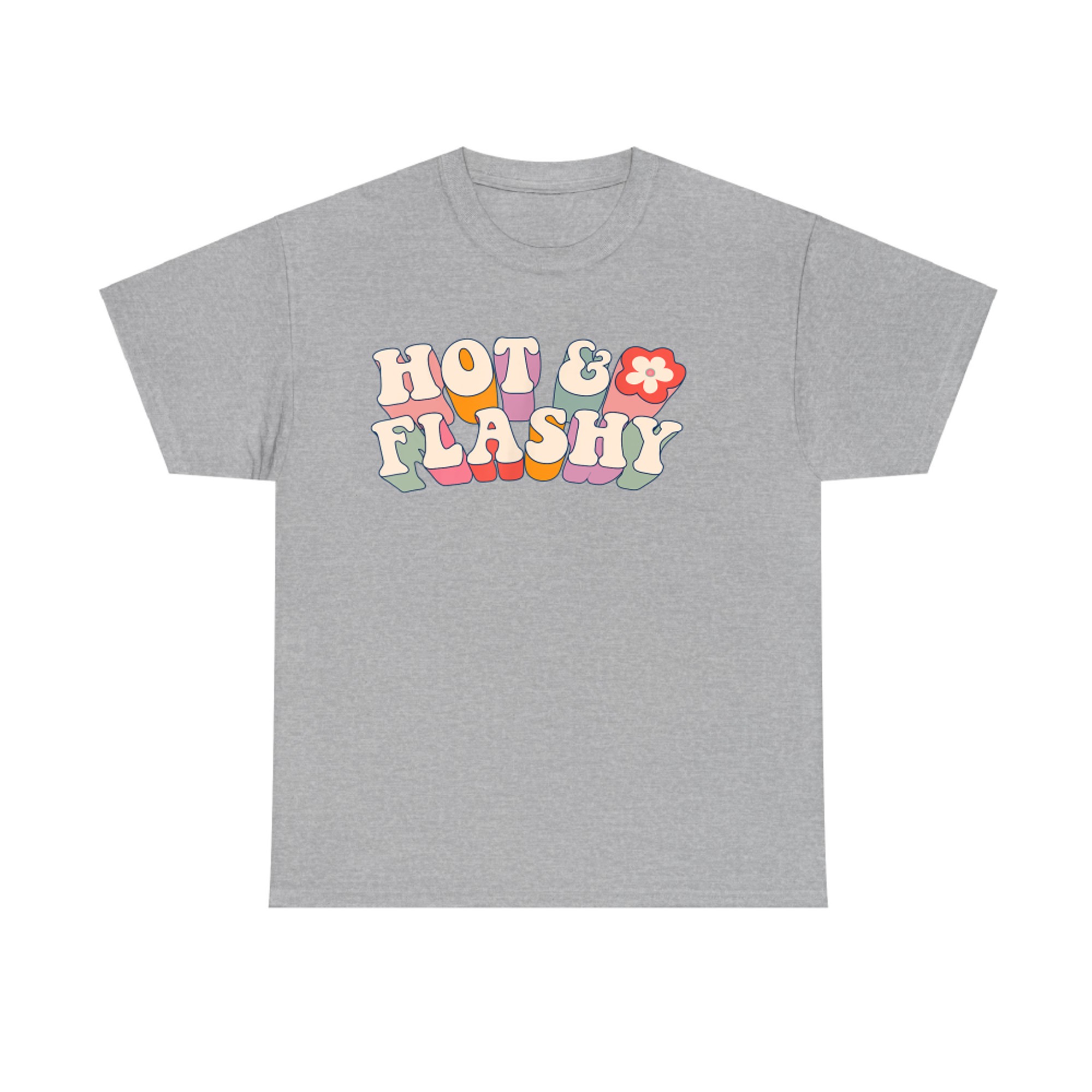 Hot And Flashy Funny Menopause Hot Flashes T-Shirt