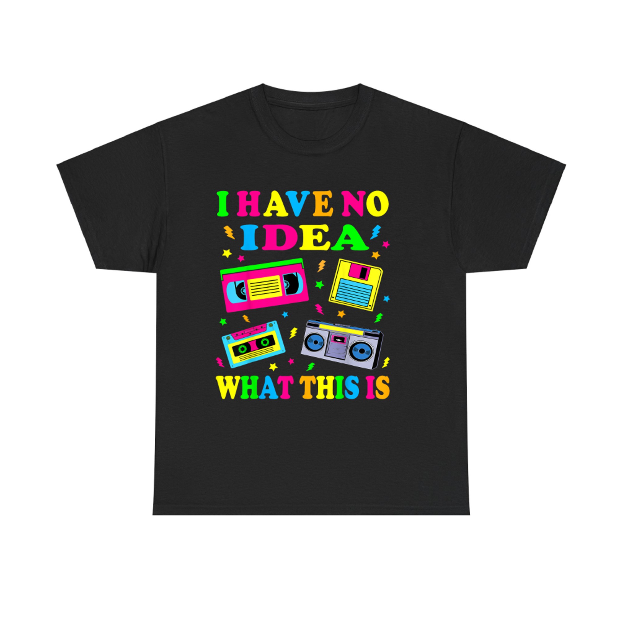 I Have No Idea What This Is Men Women Kid 70s 80s 90s Outfit T-Shirt