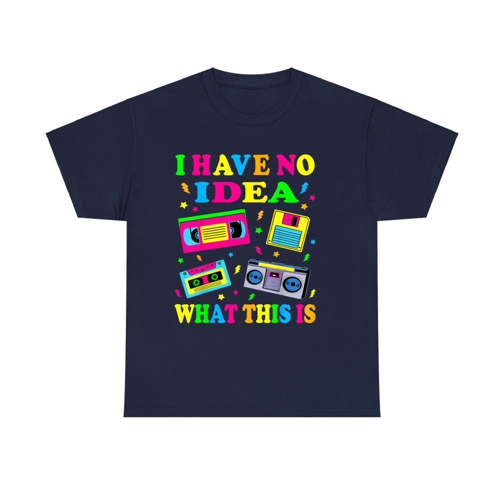 I Have No Idea What This Is Men Women Kid 70s 80s 90s Outfit T-Shirt