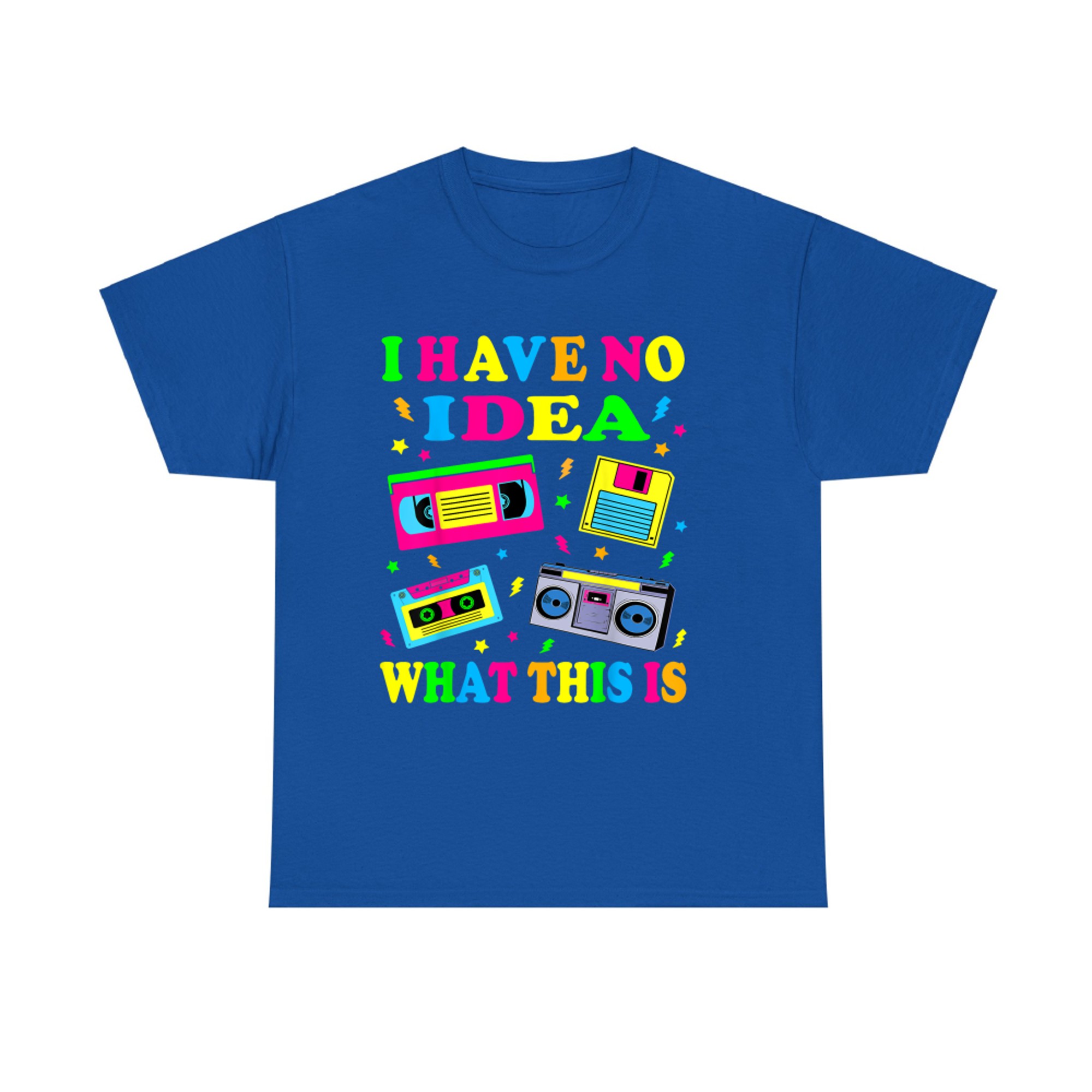 I Have No Idea What This Is Men Women Kid 70s 80s 90s Outfit T-Shirt