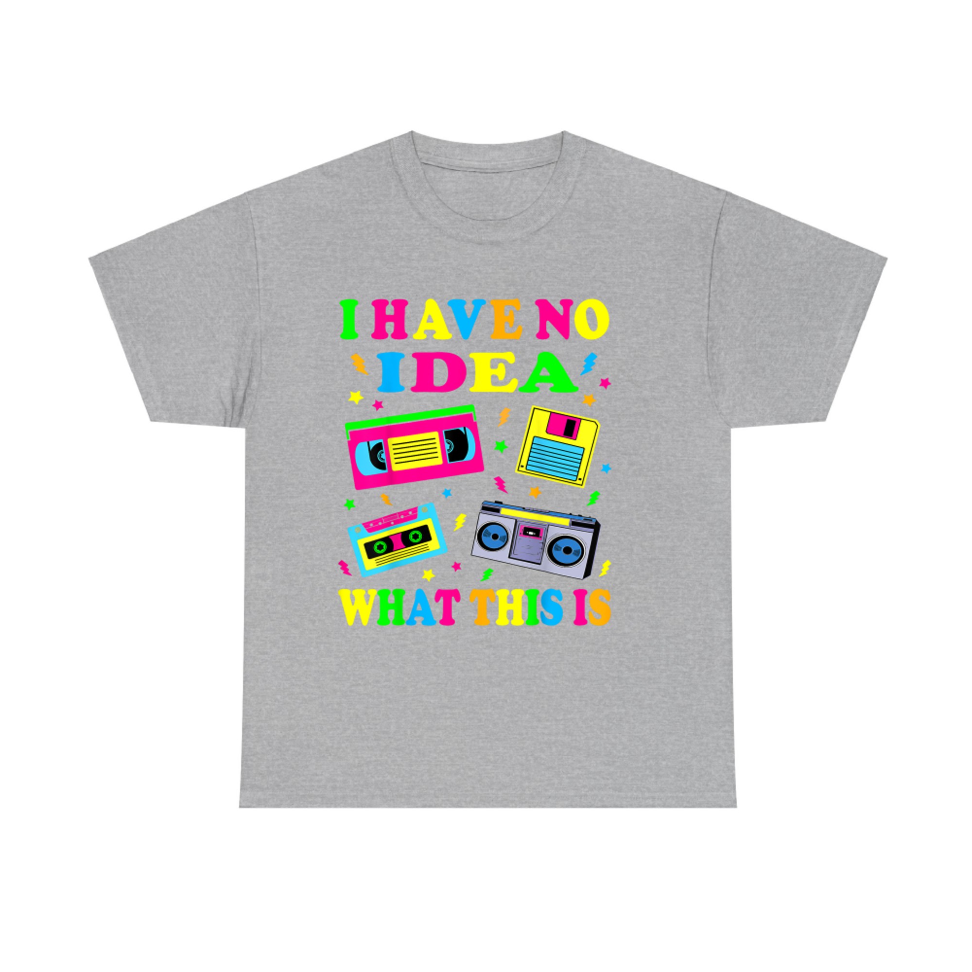 I Have No Idea What This Is Men Women Kid 70s 80s 90s Outfit T-Shirt