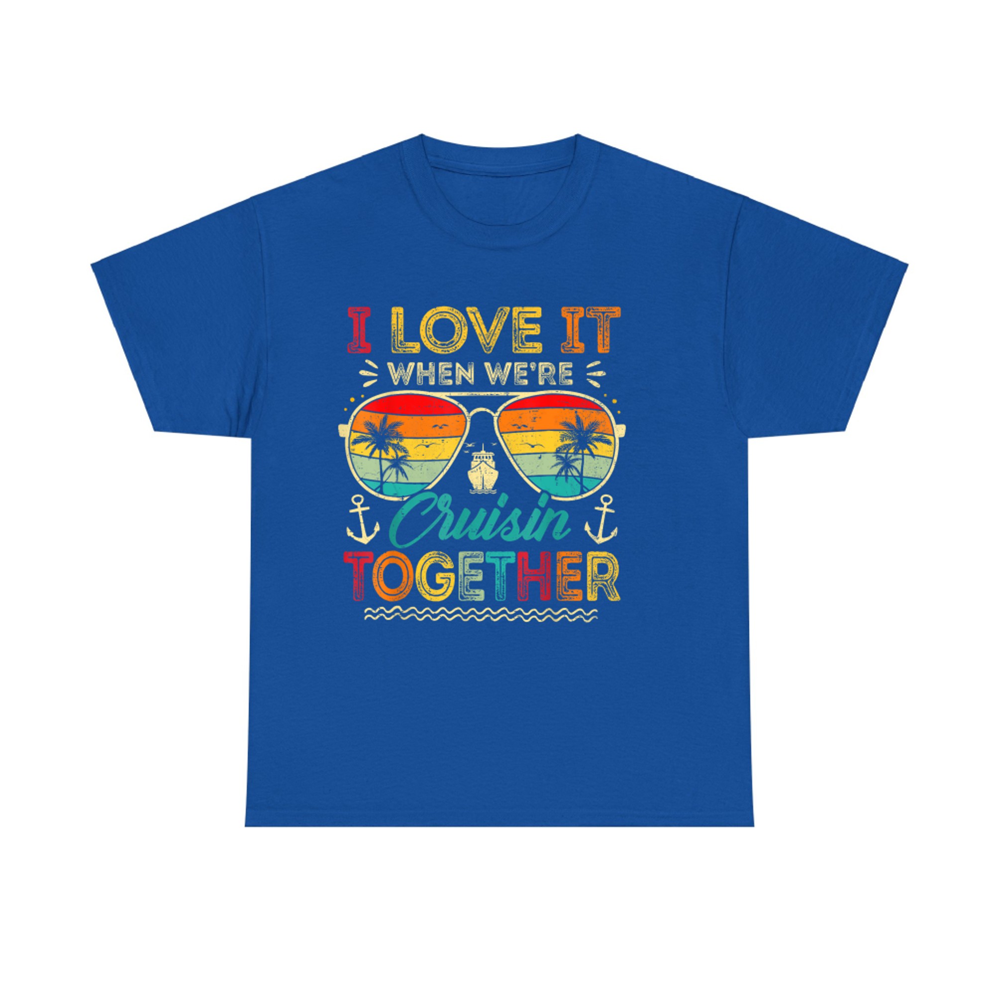 I Love It When We're Cruise Together Family Summer Vacation T-Shirt