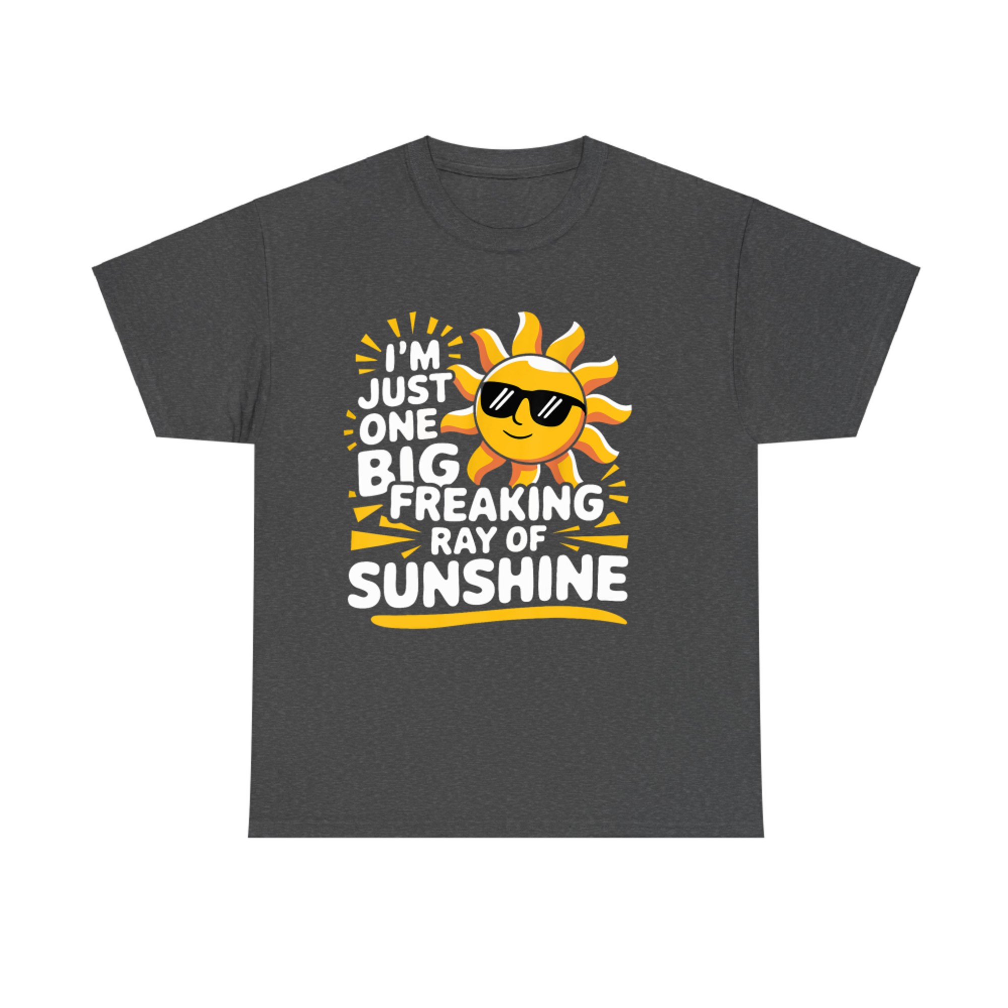 I'm Just One Big Freaking Ray Of Sunshine Funny Summer T-Shirt