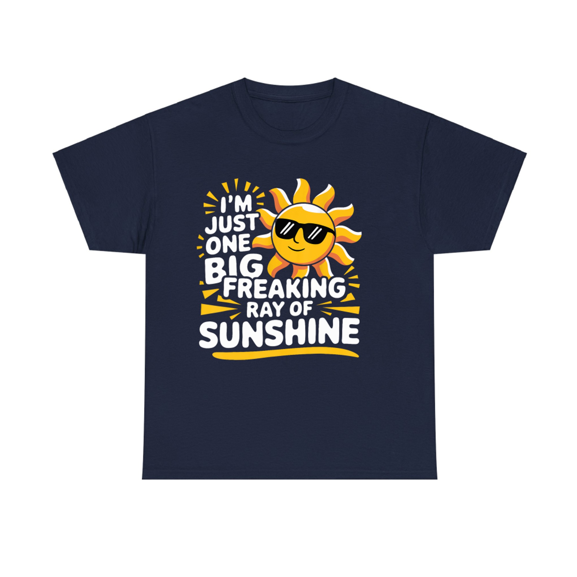 I'm Just One Big Freaking Ray Of Sunshine Funny Summer T-Shirt