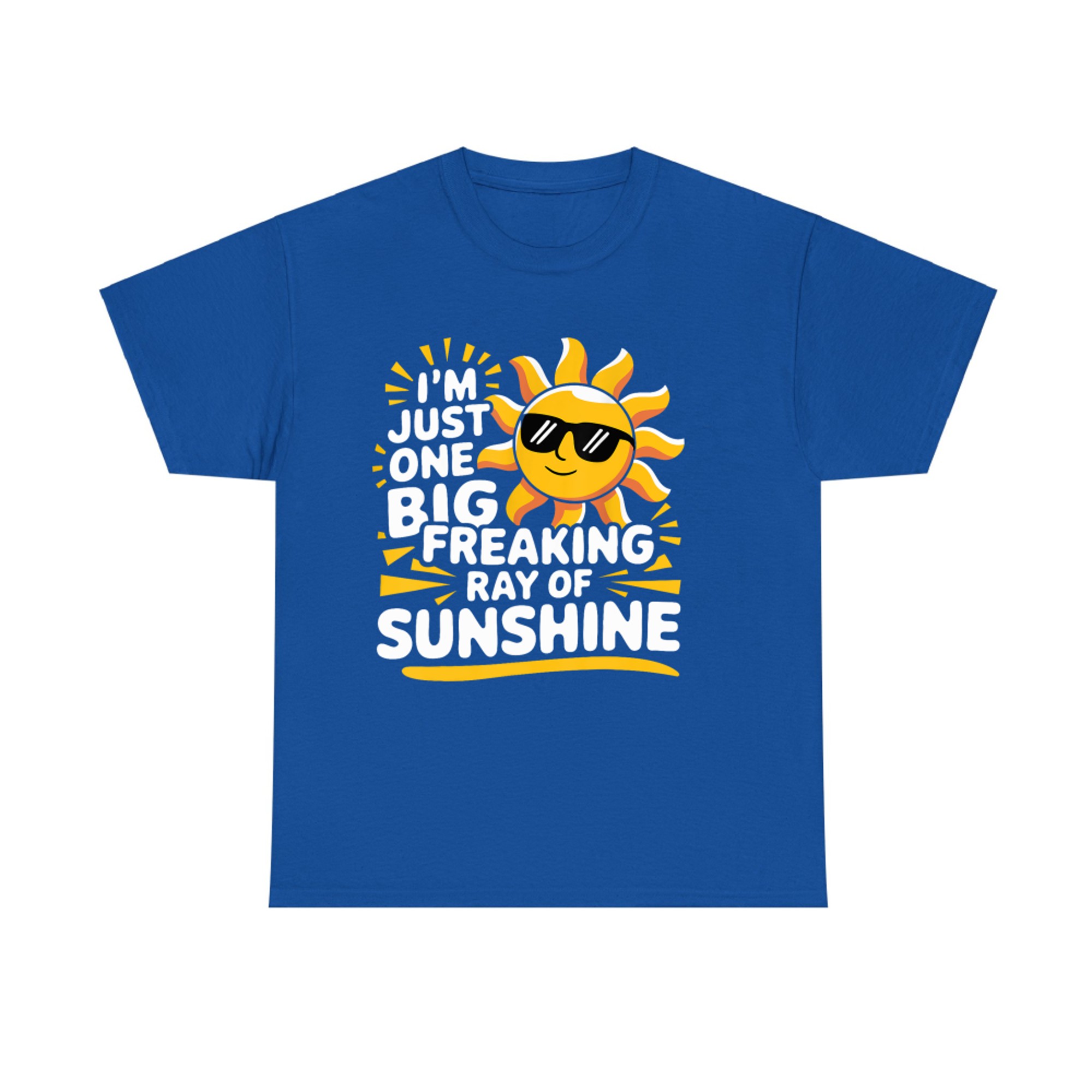 I'm Just One Big Freaking Ray Of Sunshine Funny Summer T-Shirt