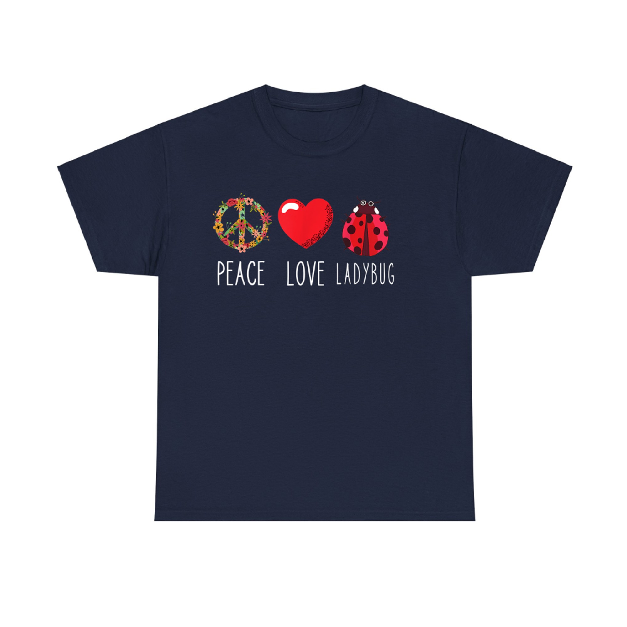 Peace Love Ladybug Ladybug Flower Heart  Lover T-Shirt