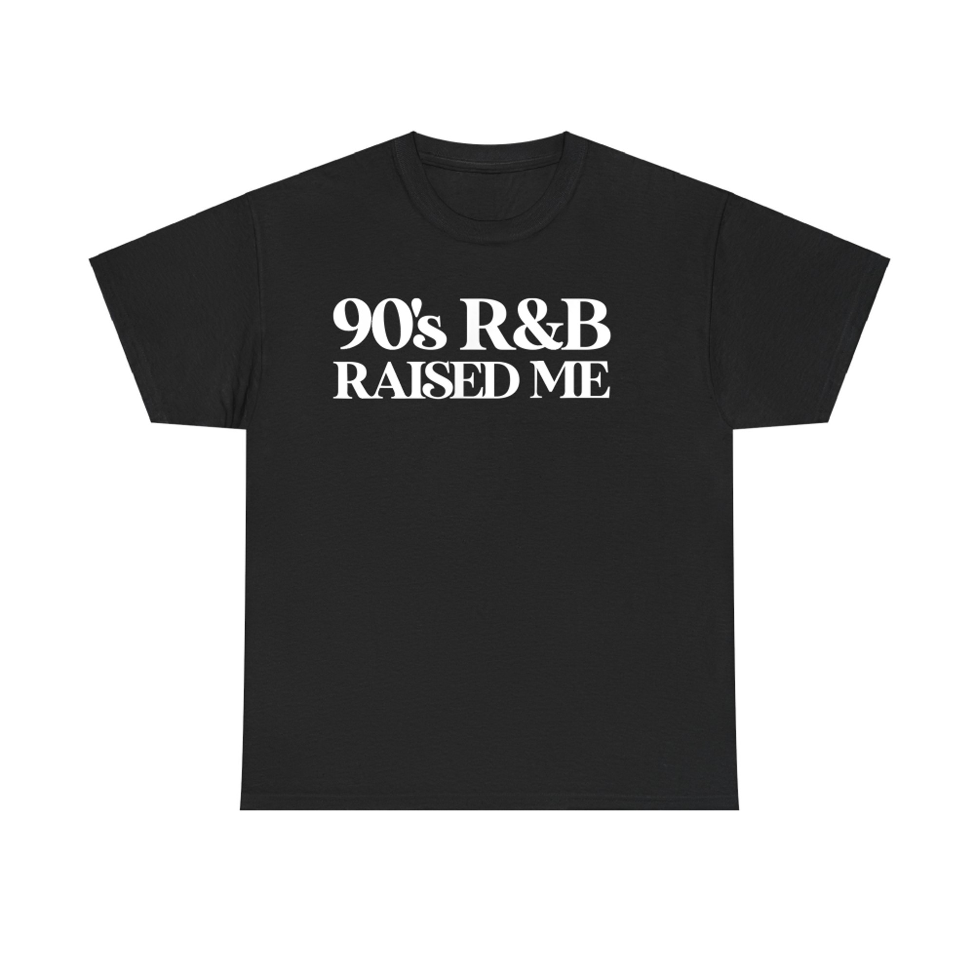 Vintage 90s Throwback Oldschool 90s R&B Raised Me T-Shirt