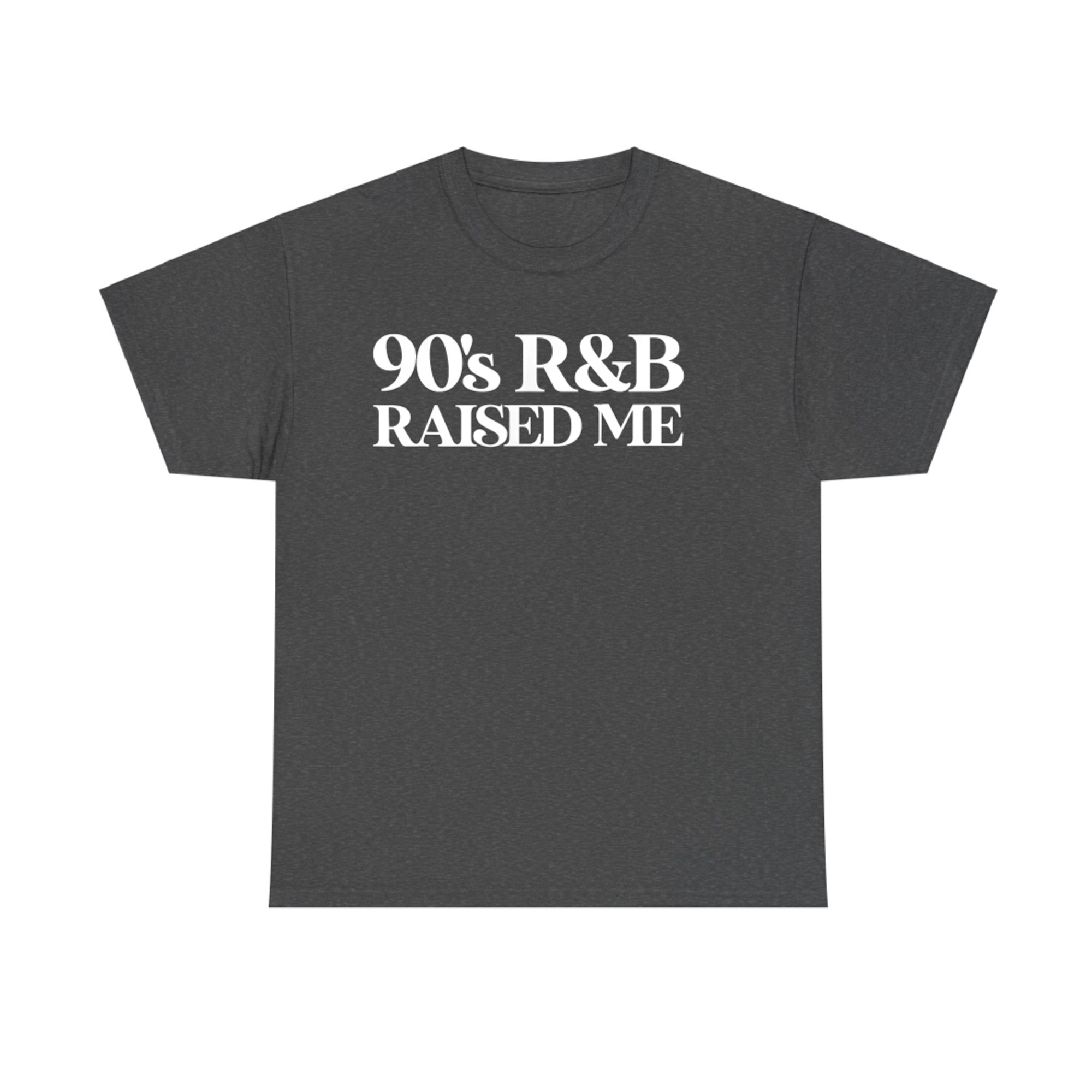 Vintage 90s Throwback Oldschool 90s R&B Raised Me T-Shirt