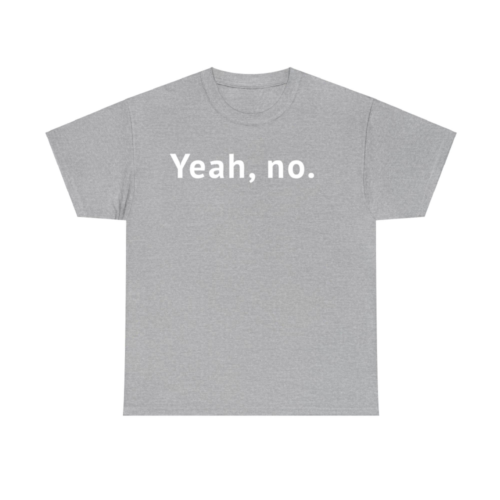 Yeah No Minimalist Sarcastic Quote Funny Deadpan Expression Design T-Shirt