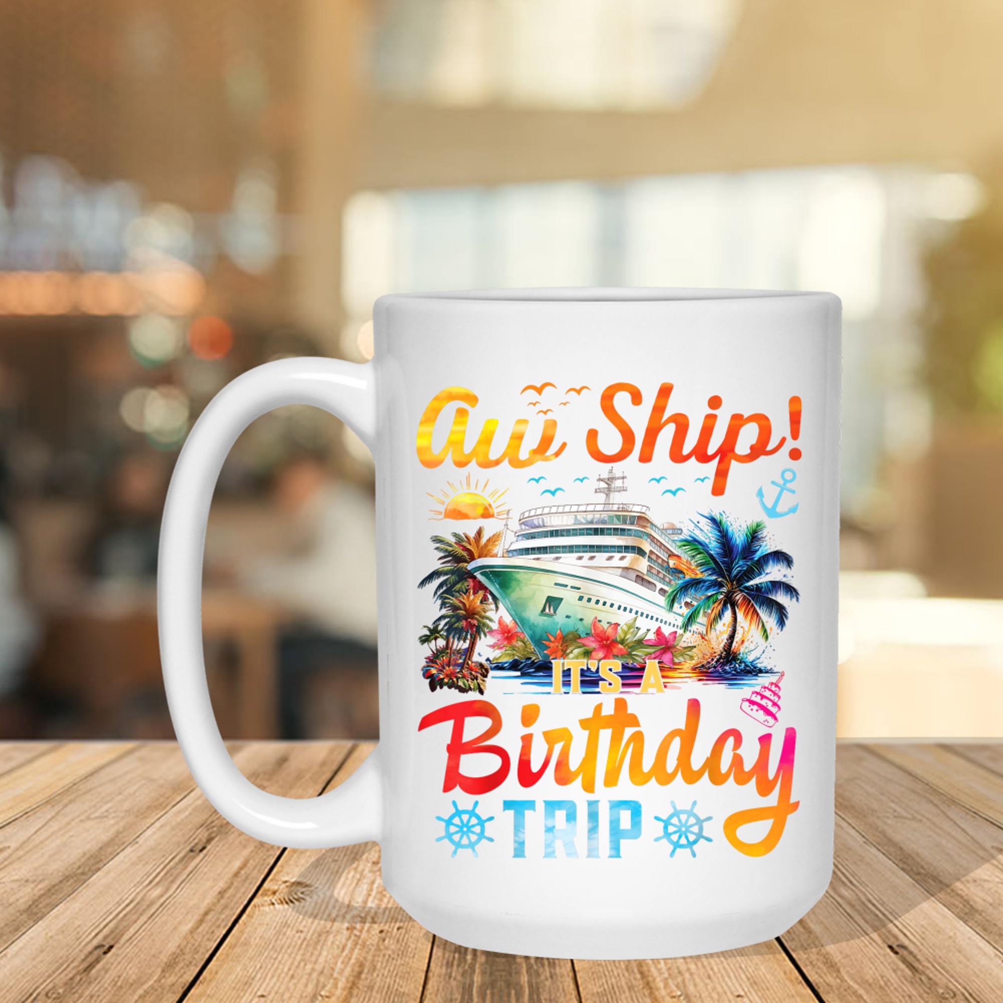 Aw Ship It's A Birthday Trip Birthday Cruise Vacation Mug