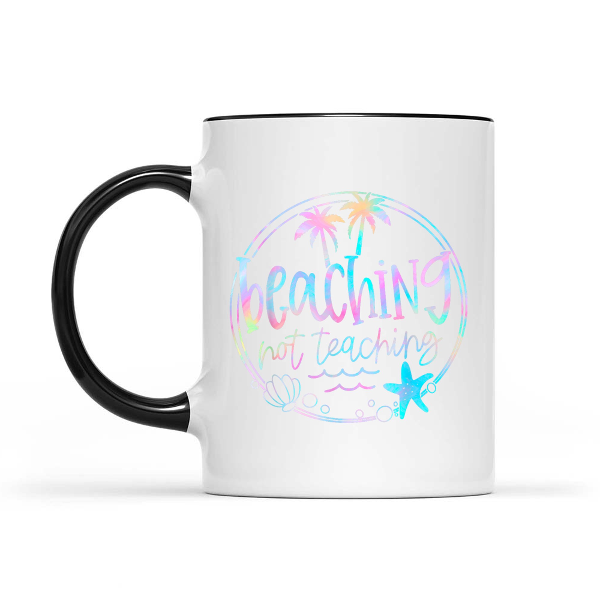 Beaching Not Teaching Tie Dye Summer Teacher Beach Vacation Mug