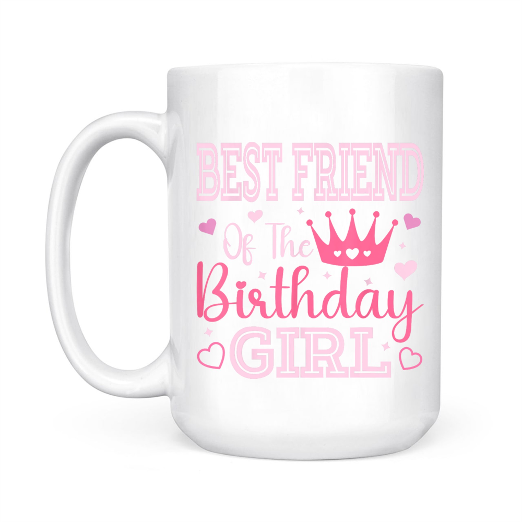 Best Friend Of The Birthday Girl Crown Cute Pink Matching Family Mug