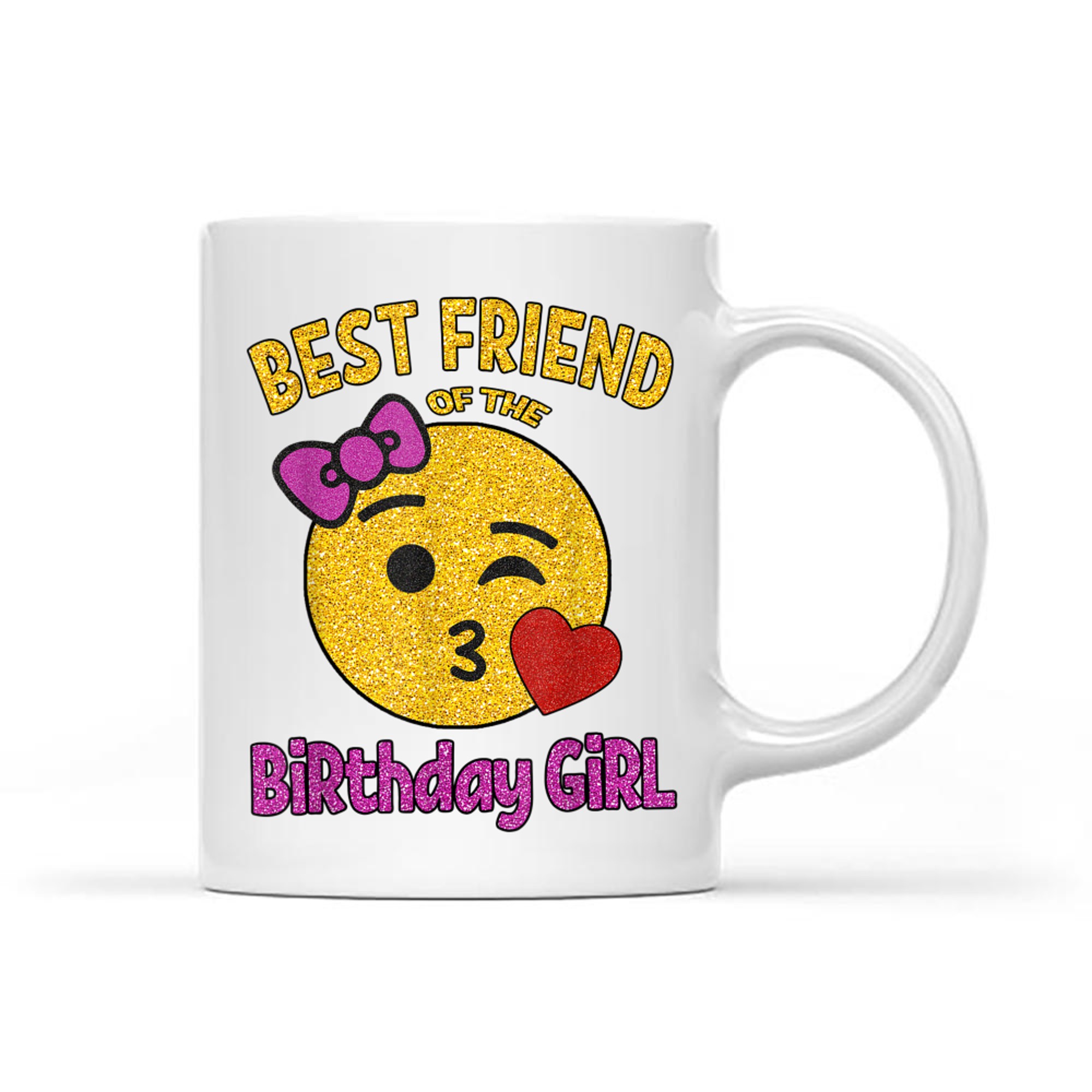 Best Friend of the Birthday Girl OMG It's My Birthday Friend Mug
