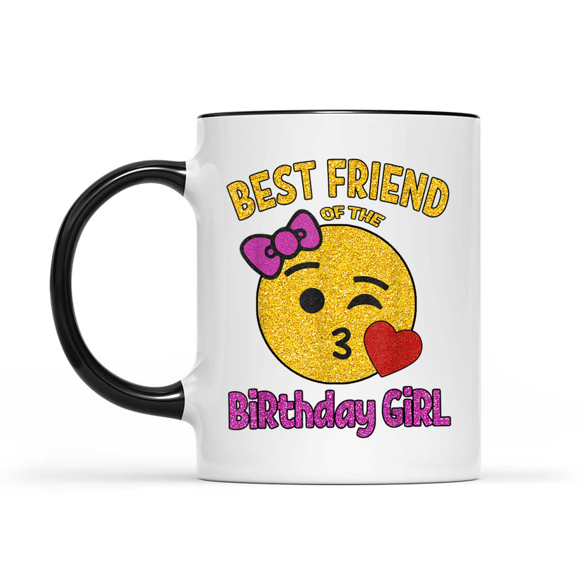 Best Friend of the Birthday Girl OMG It's My Birthday Friend Mug