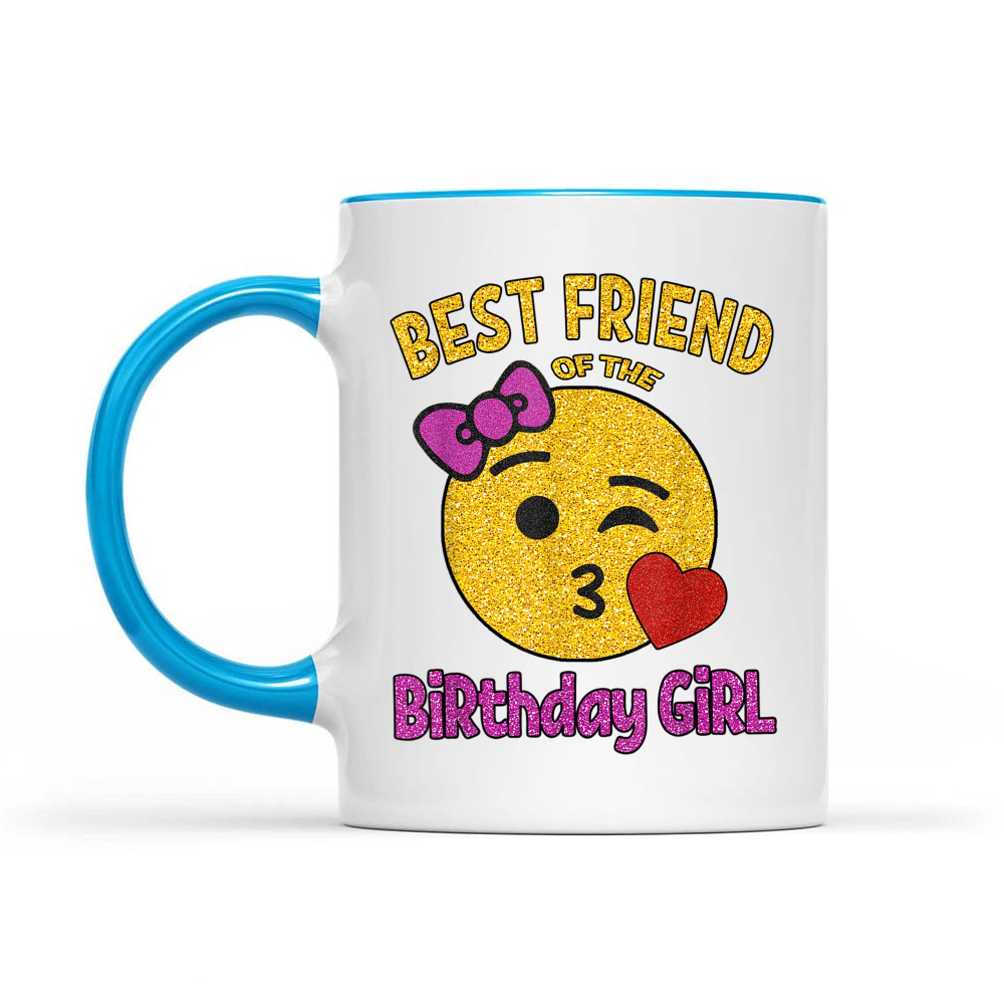 Best Friend of the Birthday Girl OMG It's My Birthday Friend Mug