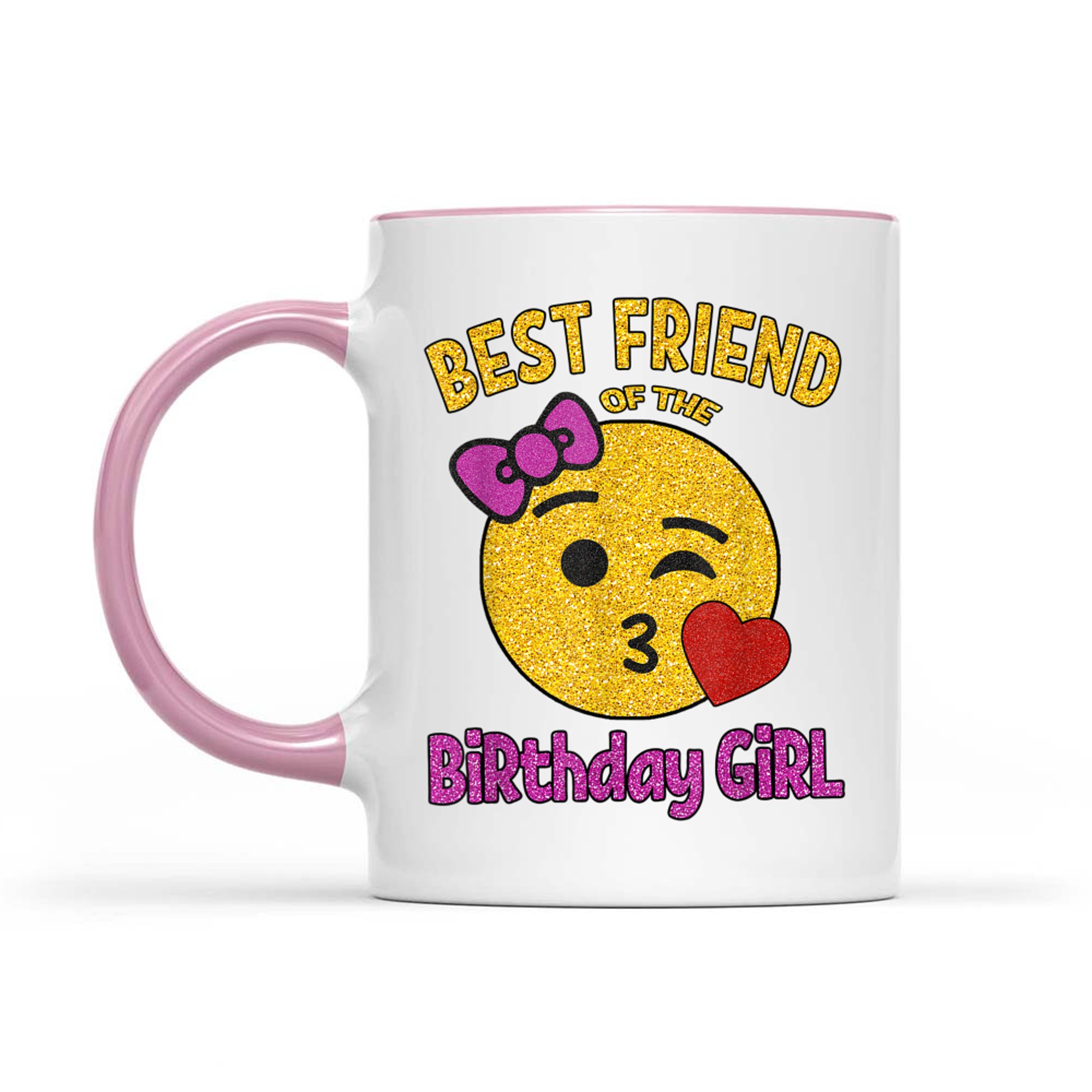 Best Friend of the Birthday Girl OMG It's My Birthday Friend Mug