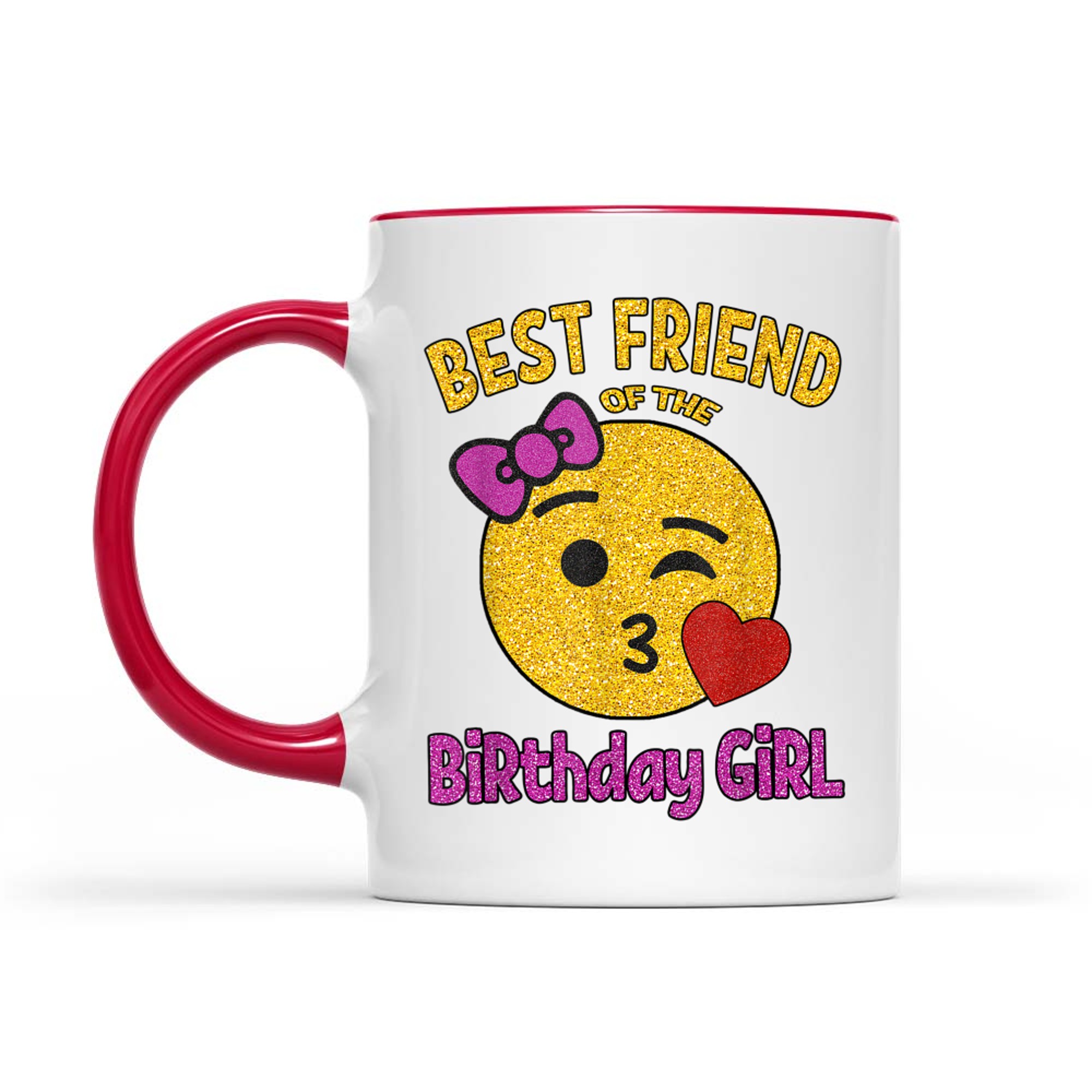 Best Friend of the Birthday Girl OMG It's My Birthday Friend Mug