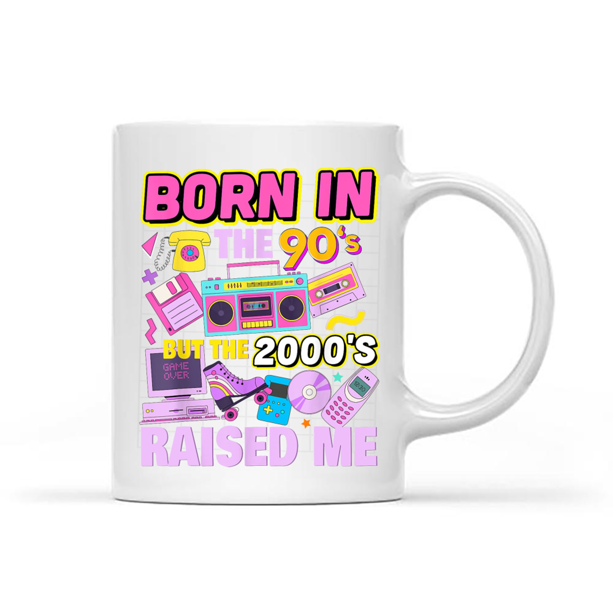 Born In The 90's But The 2000's Raised Me Vintage Retro 90s Mug