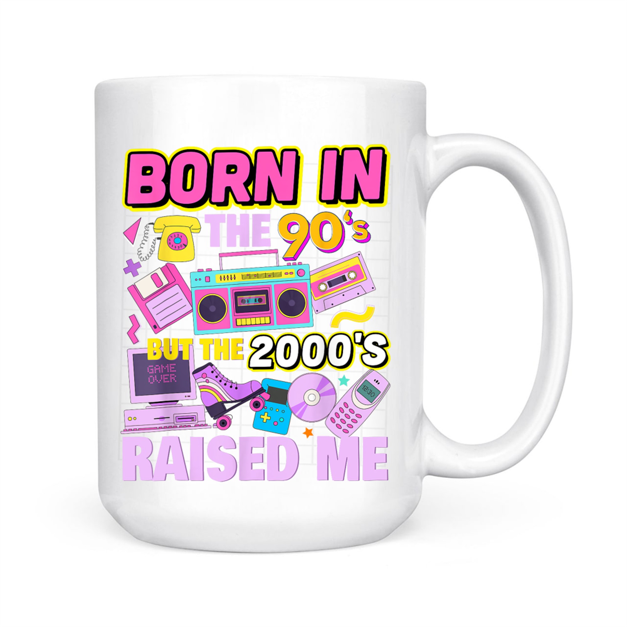 Born In The 90's But The 2000's Raised Me Vintage Retro 90s Mug