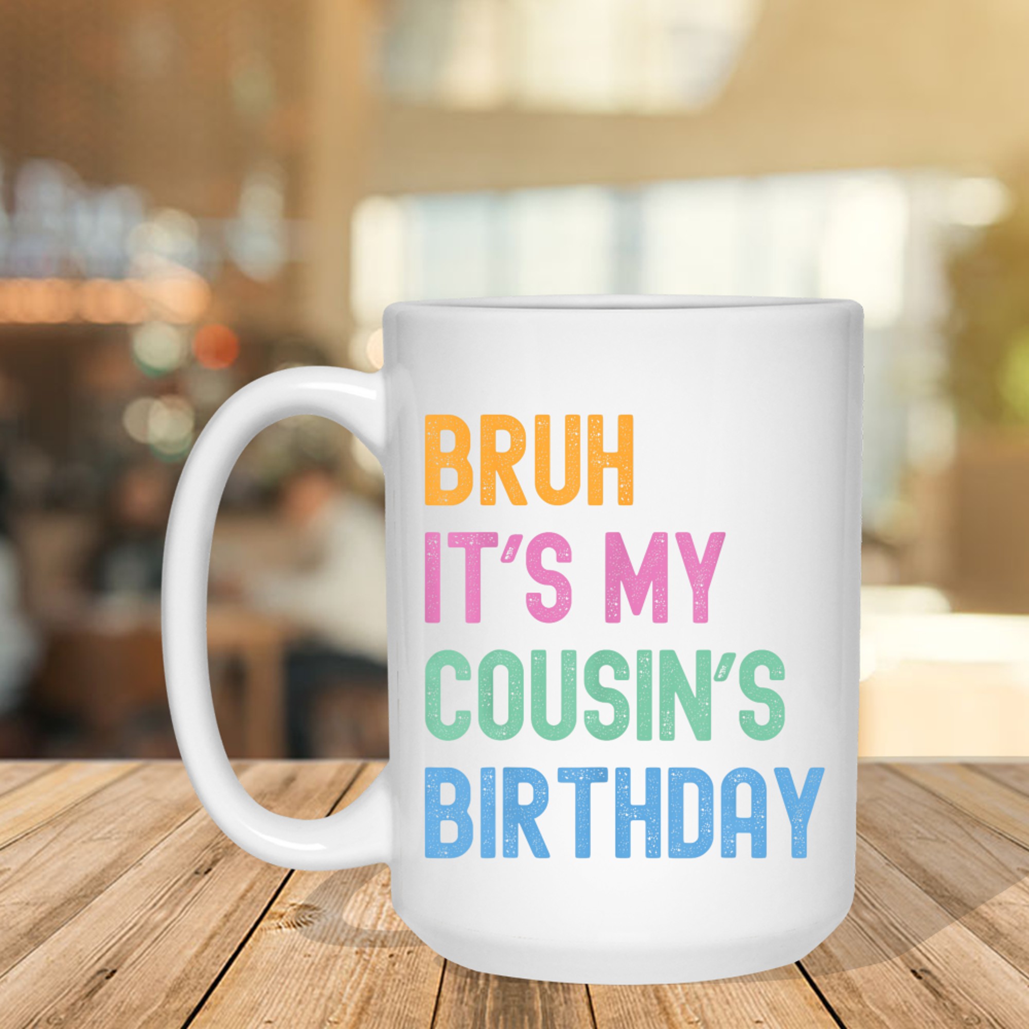 Bruh It's My Cousin's Birthday Bro Funny Family Birthday Party Mug