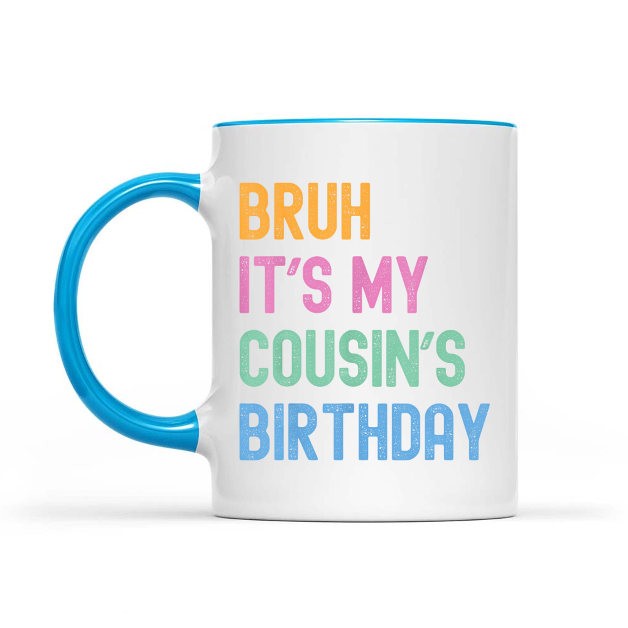 Bruh It's My Cousin's Birthday Bro Funny Family Birthday Party Mug